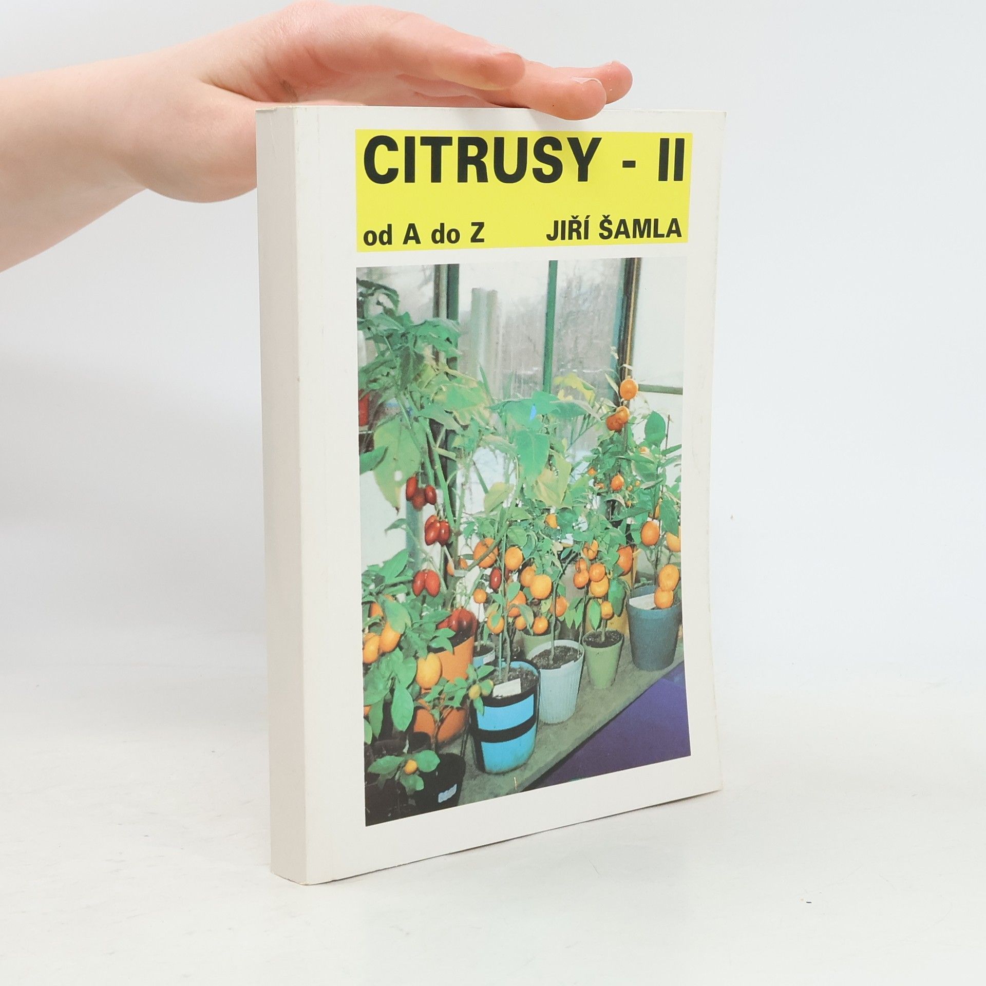 František Pospíšil Citrusy od A do Z. II. díl. Pěstování