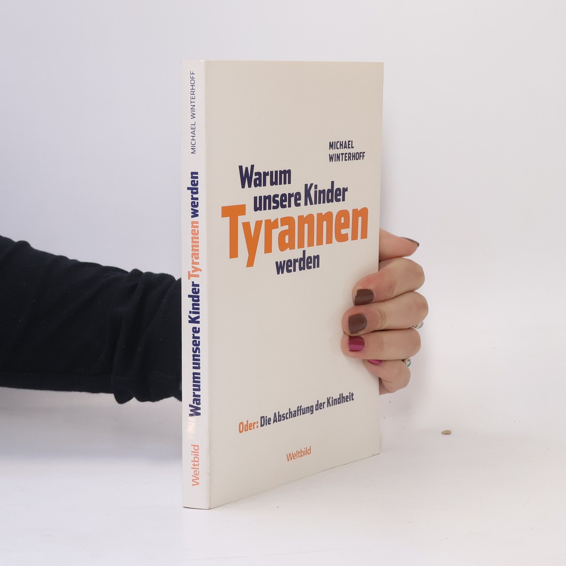 Michael Winterhoff Warum unsere Kinder Tyrannen werden