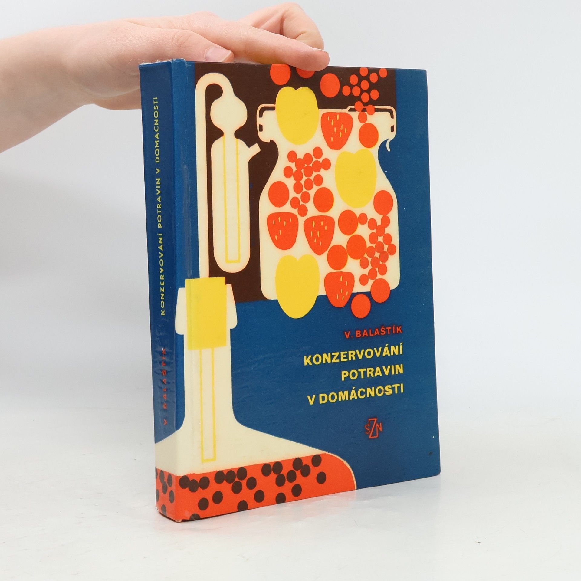 Jaroslav Balaštík Konzervování potravin v domácnosti