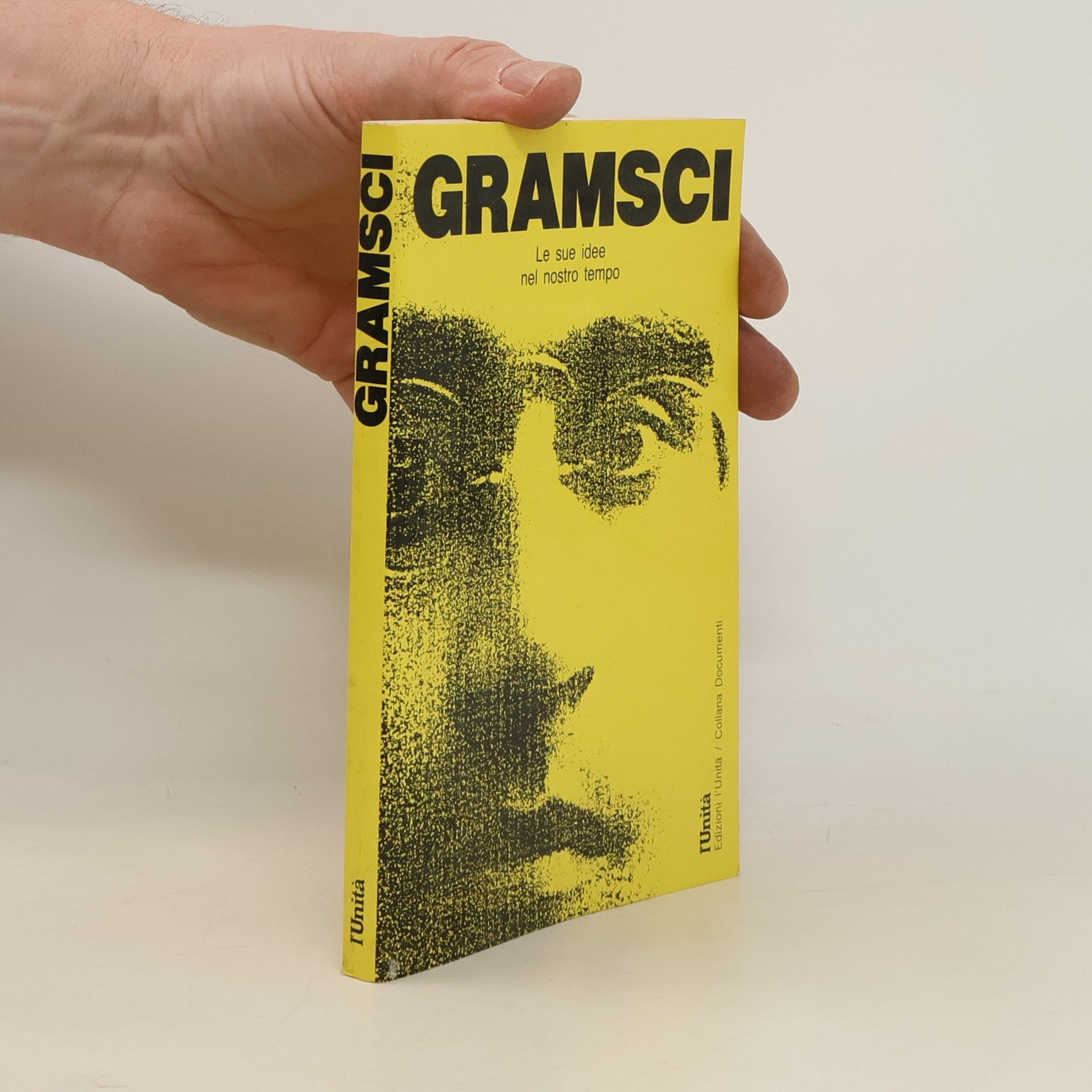 Antonio Gramsci Gramsci. Le sue idee nel nostro tempo
