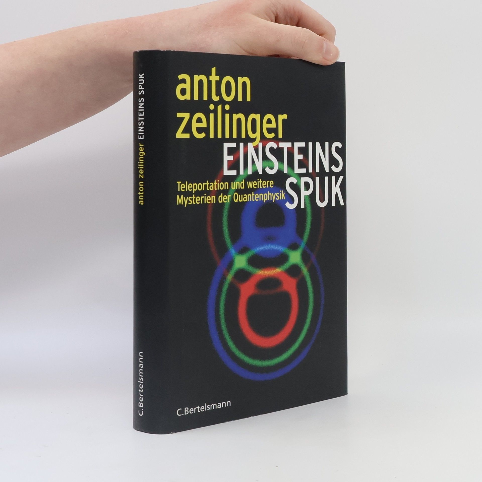 Anton Zeilinger Einsteins Spuk