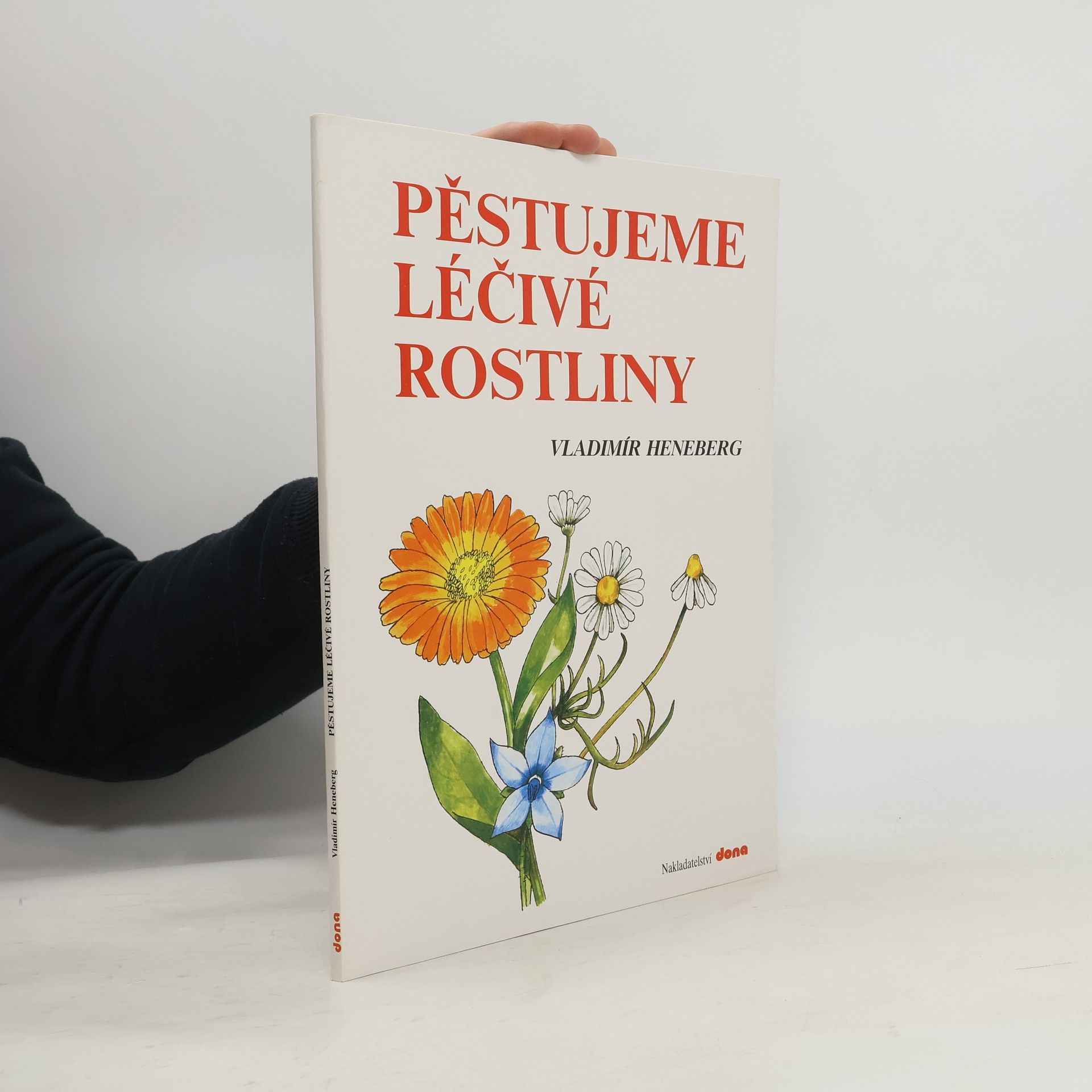 Vladimír Heneberg Pěstujeme léčivé rostliny