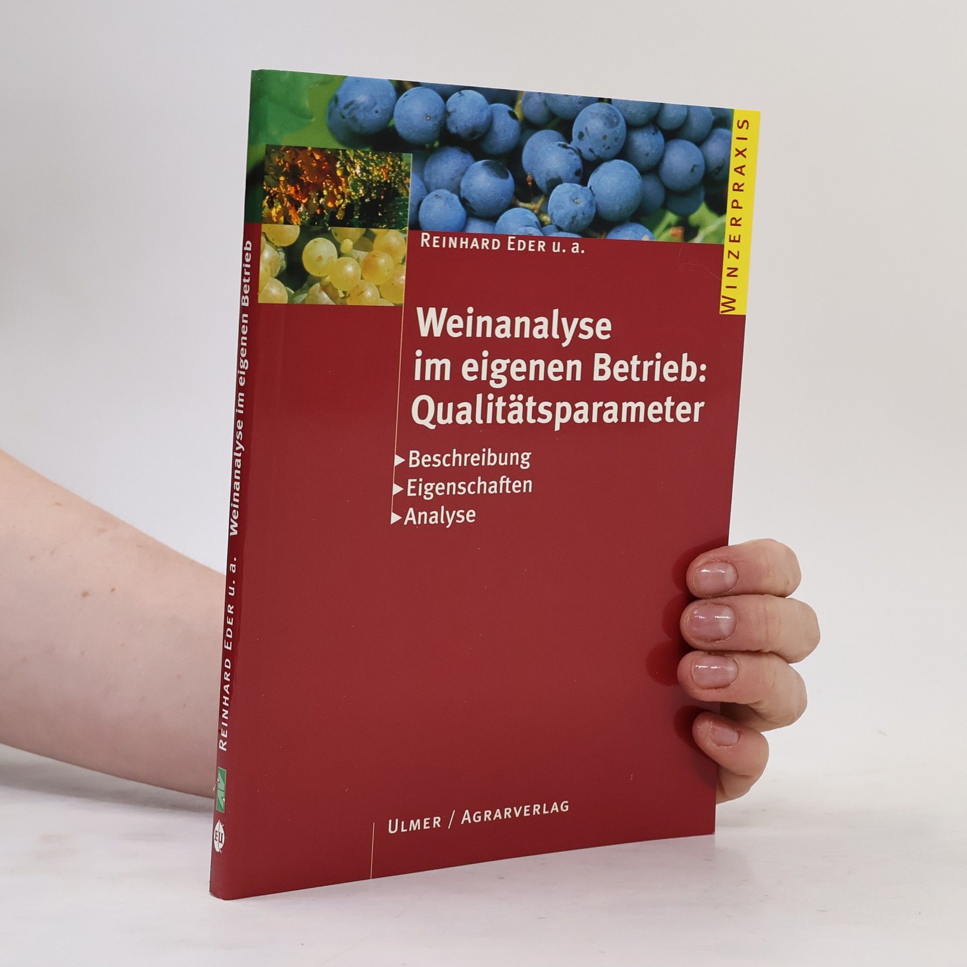 Reinhard Eder Winzerpraxis: Weinanalyse im eigenen Betrieb: Qualitätsparameter