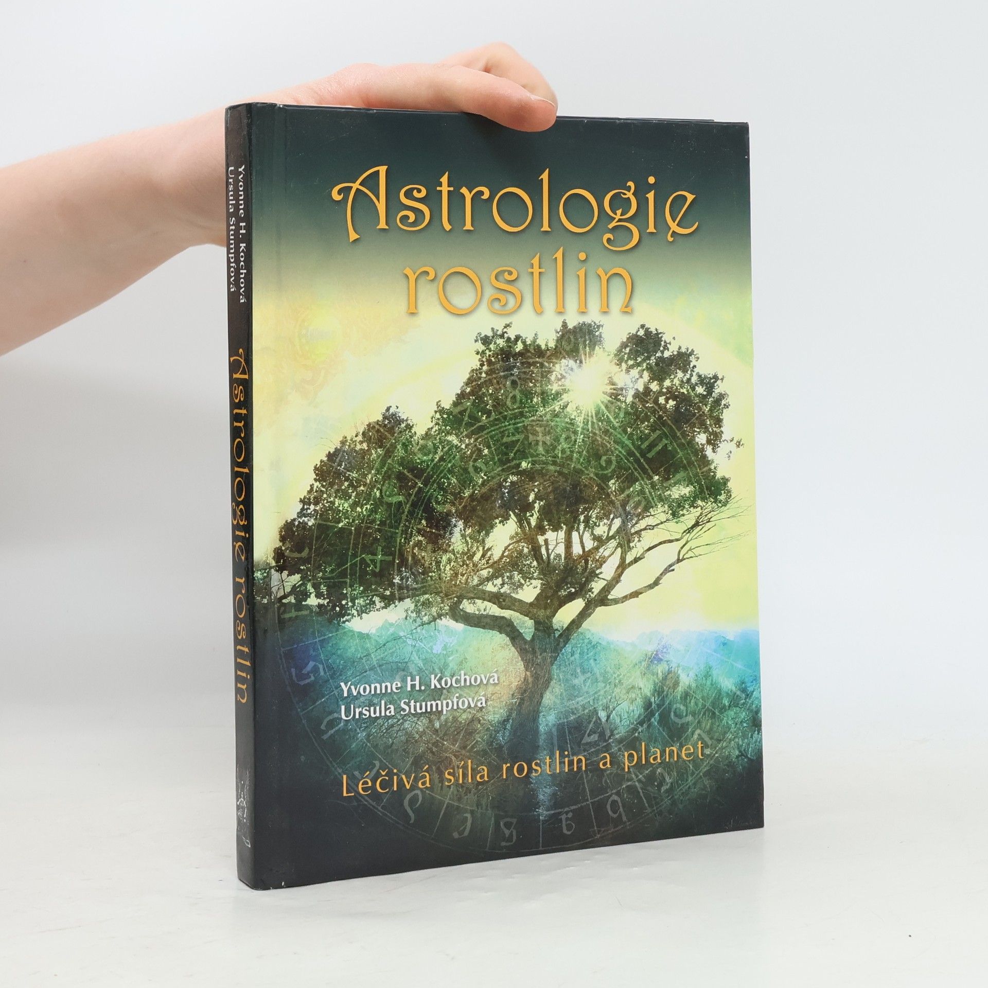 Yvonne H. Koch Astrologie rostlin : léčivá síla rostlin a planet