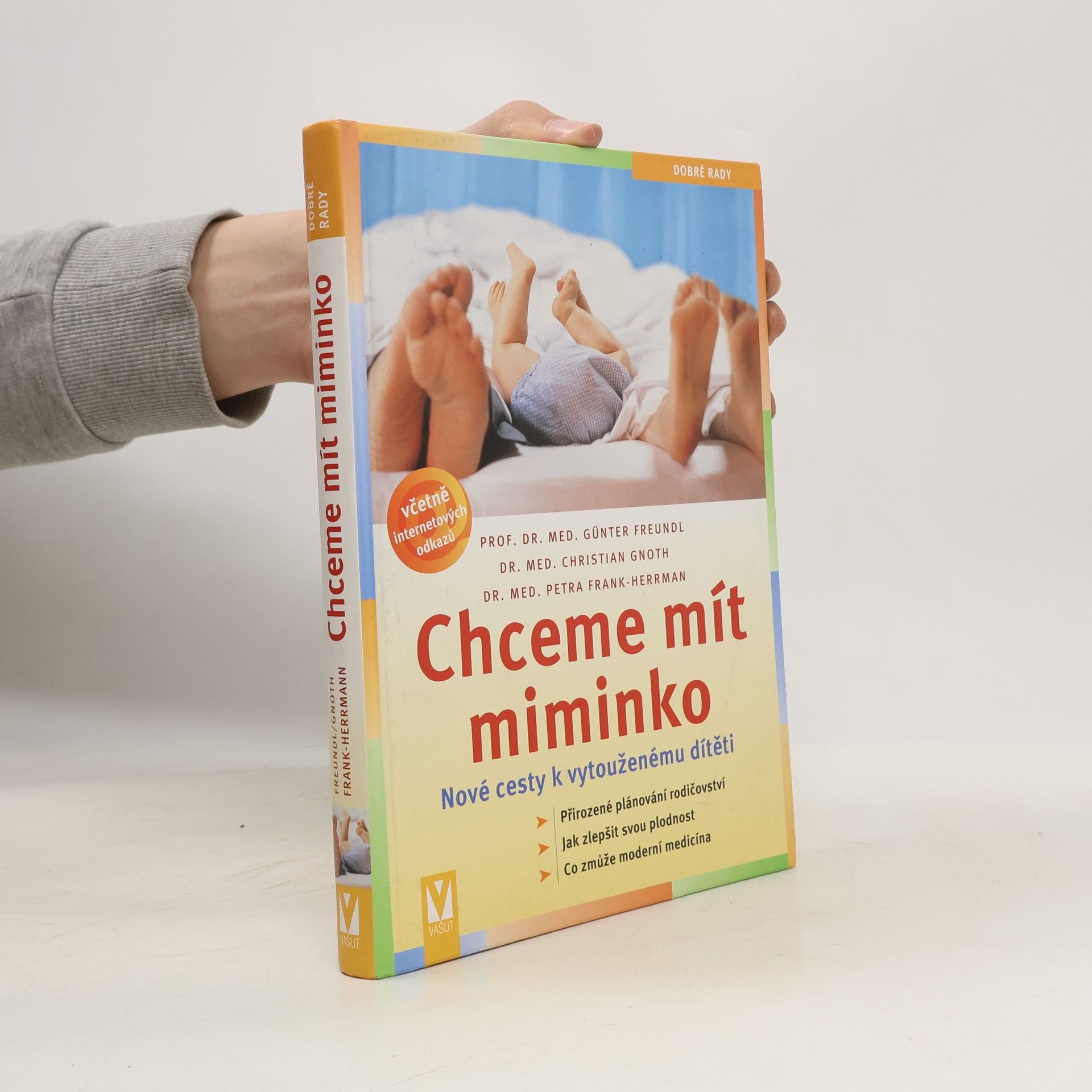 Günter Freundl Chceme mít miminko : nové cesty k vytouženému dítěti