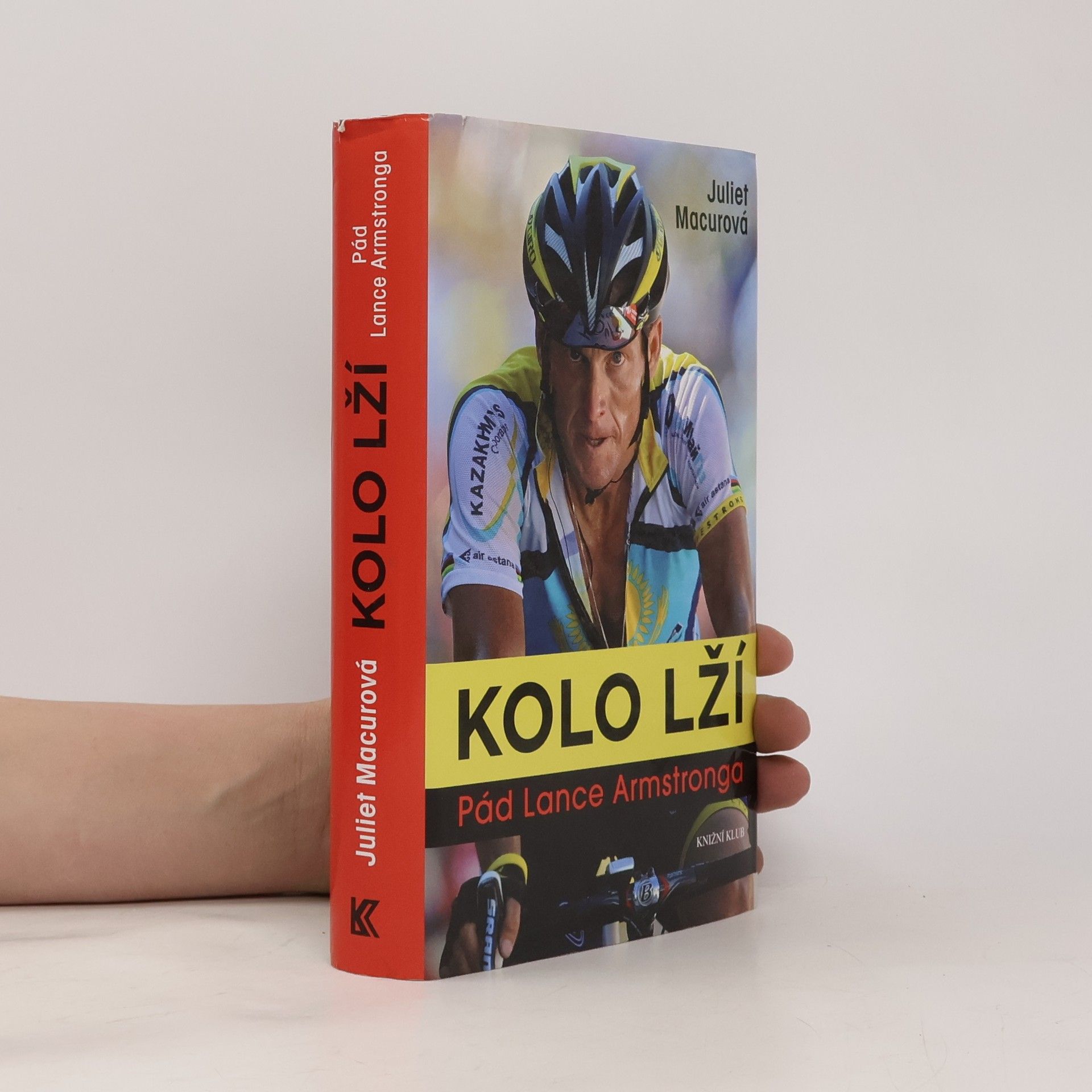 Juliet Macur Kolo lží : pád Lance Armstronga