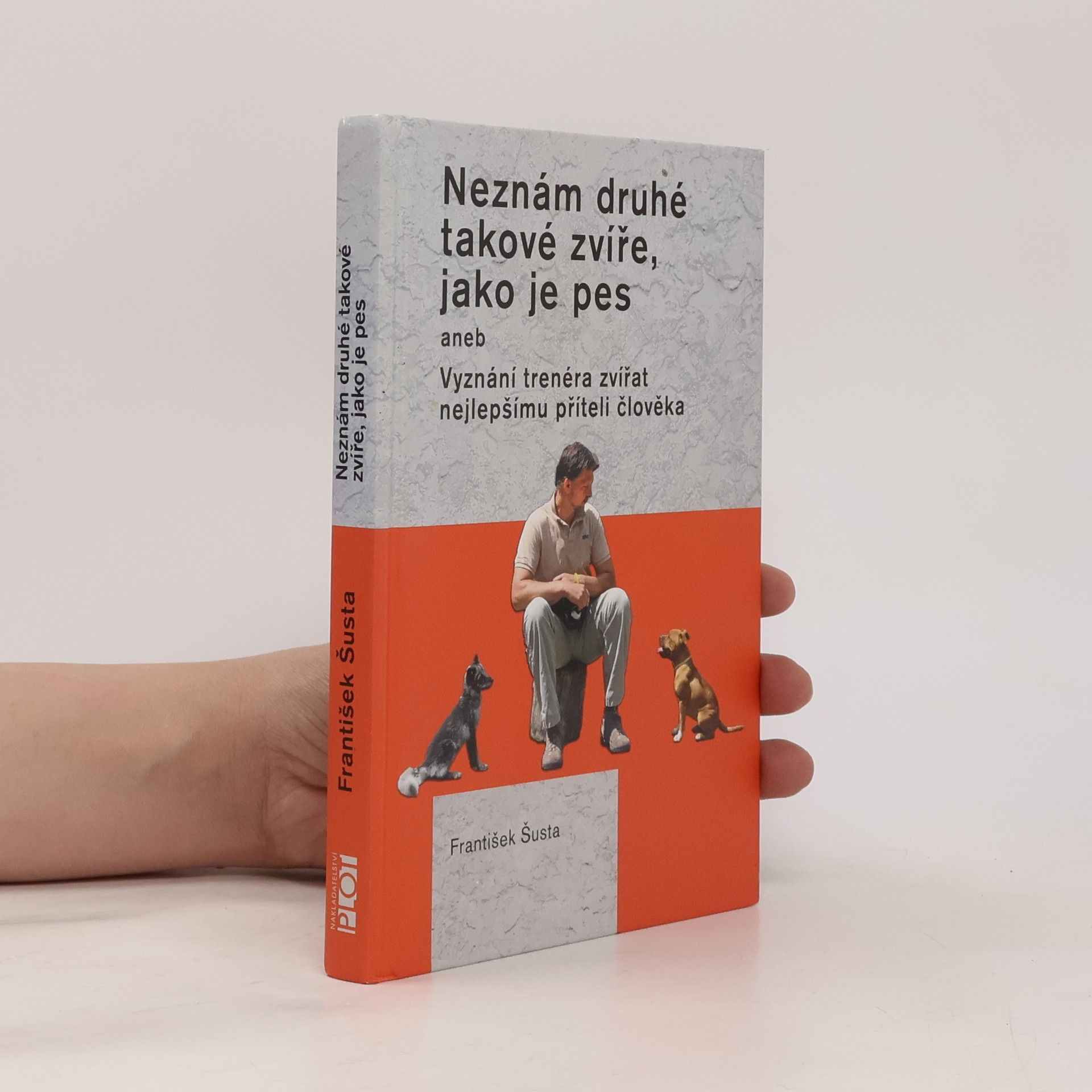 František Šusta Neznám druhé takové zvíře, jako je pes