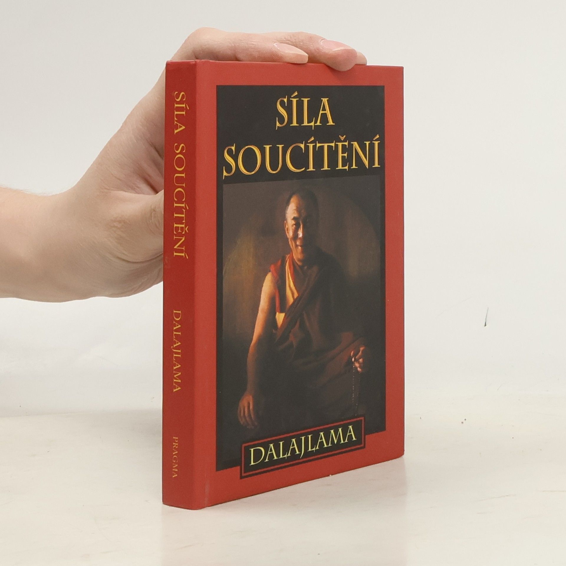 Dalajlama Síla soucítění : sbírka přednášek Jeho Svatosti XIV. dalajlamy