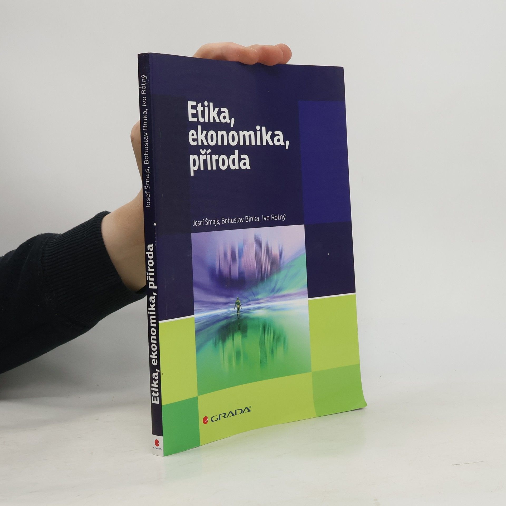 Josef Šmajs Etika, ekonomika, příroda