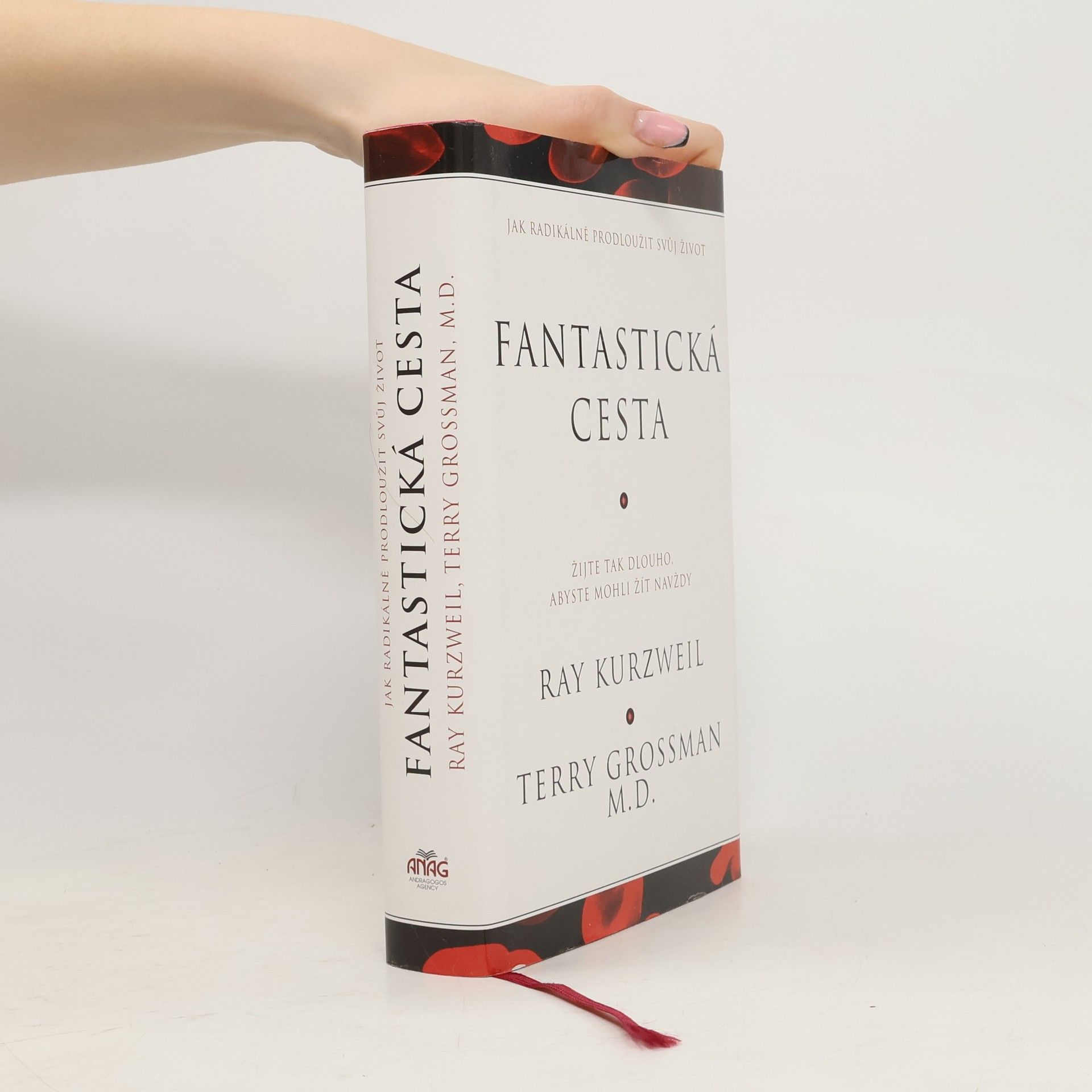 Raymond Kurzweil Fantastická cesta : žijte tak dlouho, abyste mohli žít navždy