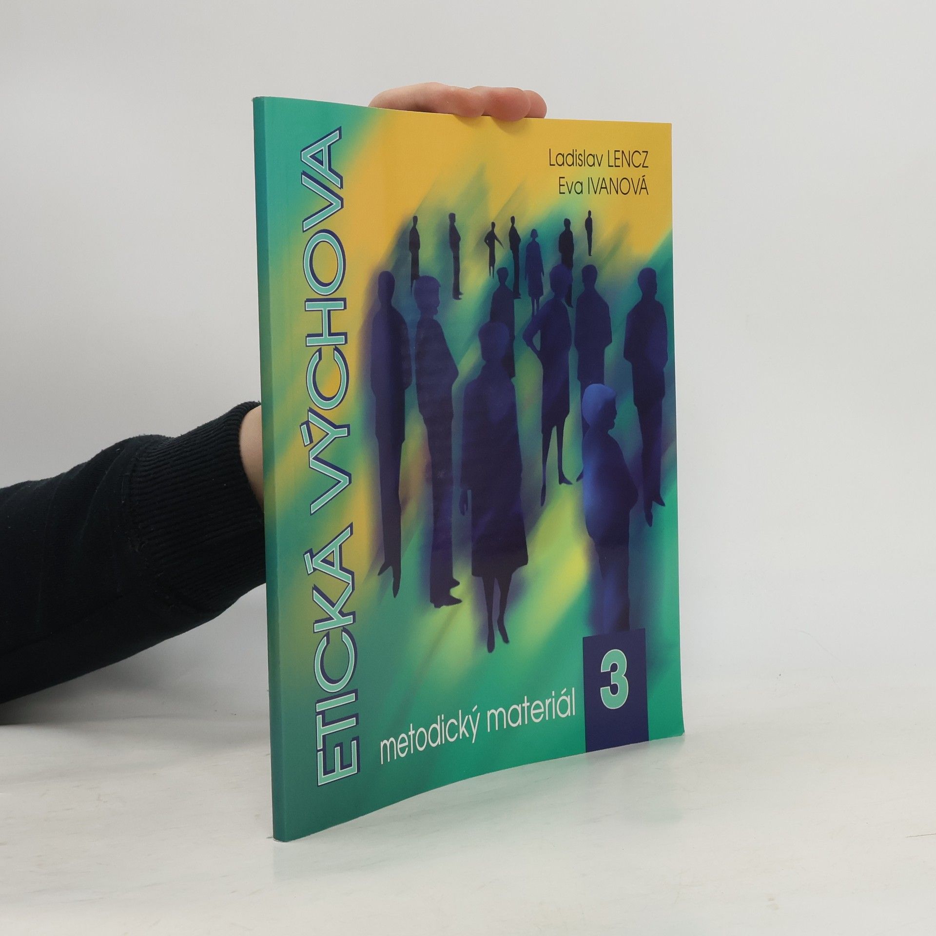 Ladislav Lencz Etická výchova: Metodický materiál III