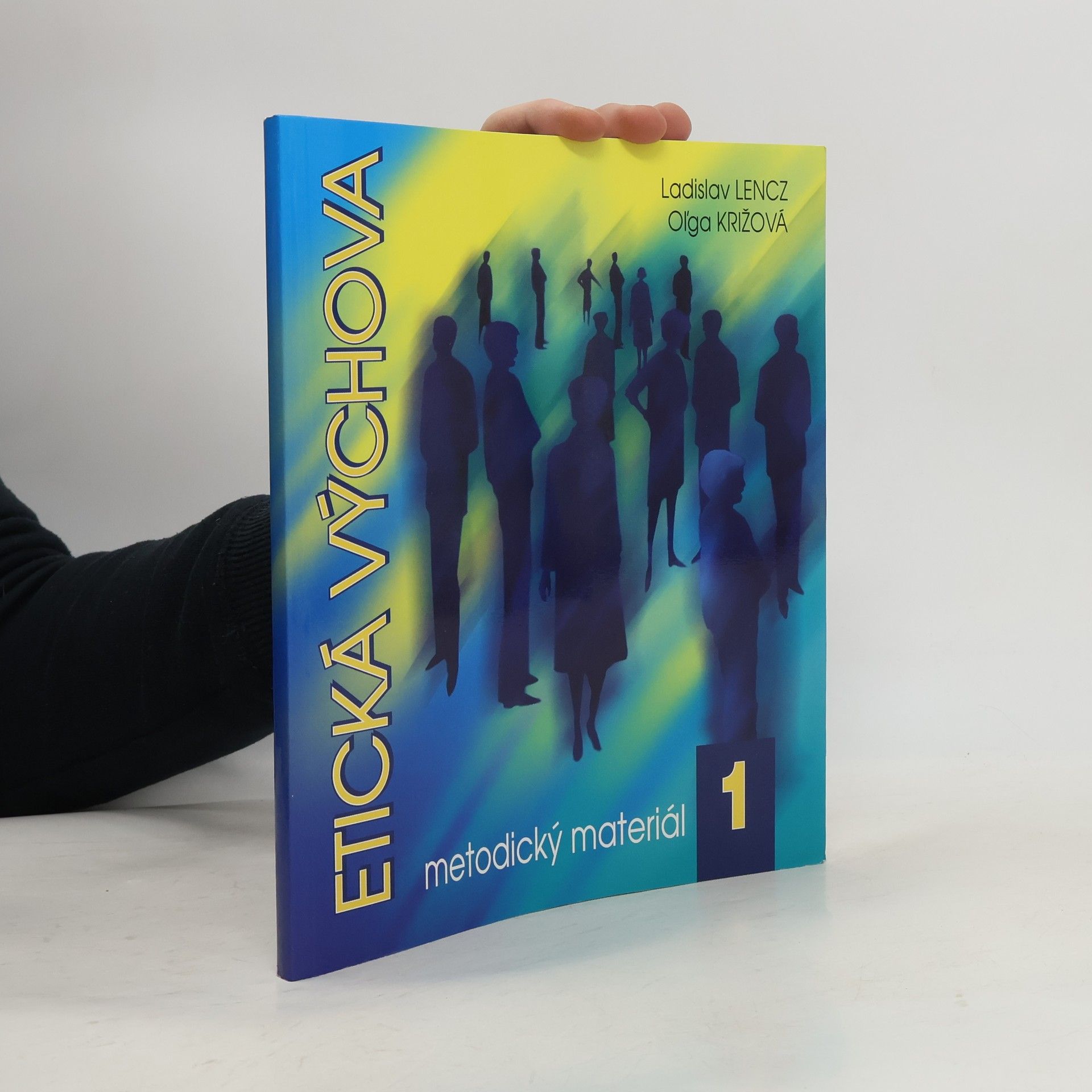 Ladislav Lencz Etická výchova: Metodický materiál I