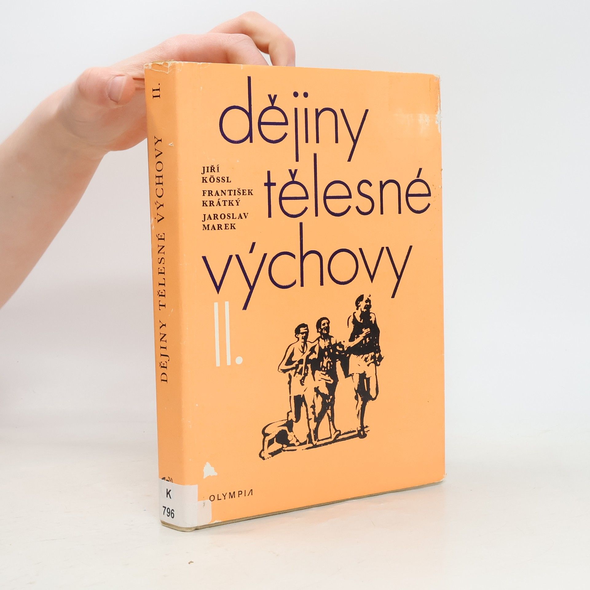 Jiří Kössl Dějiny tělesné výchovy : od roku 1848 do současnosti. II.