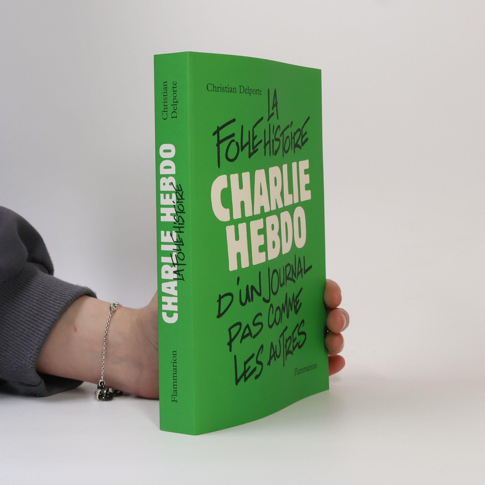 Christian Delporte Charlie Hebdo. La folle histoire d'un journal pas comme les autres