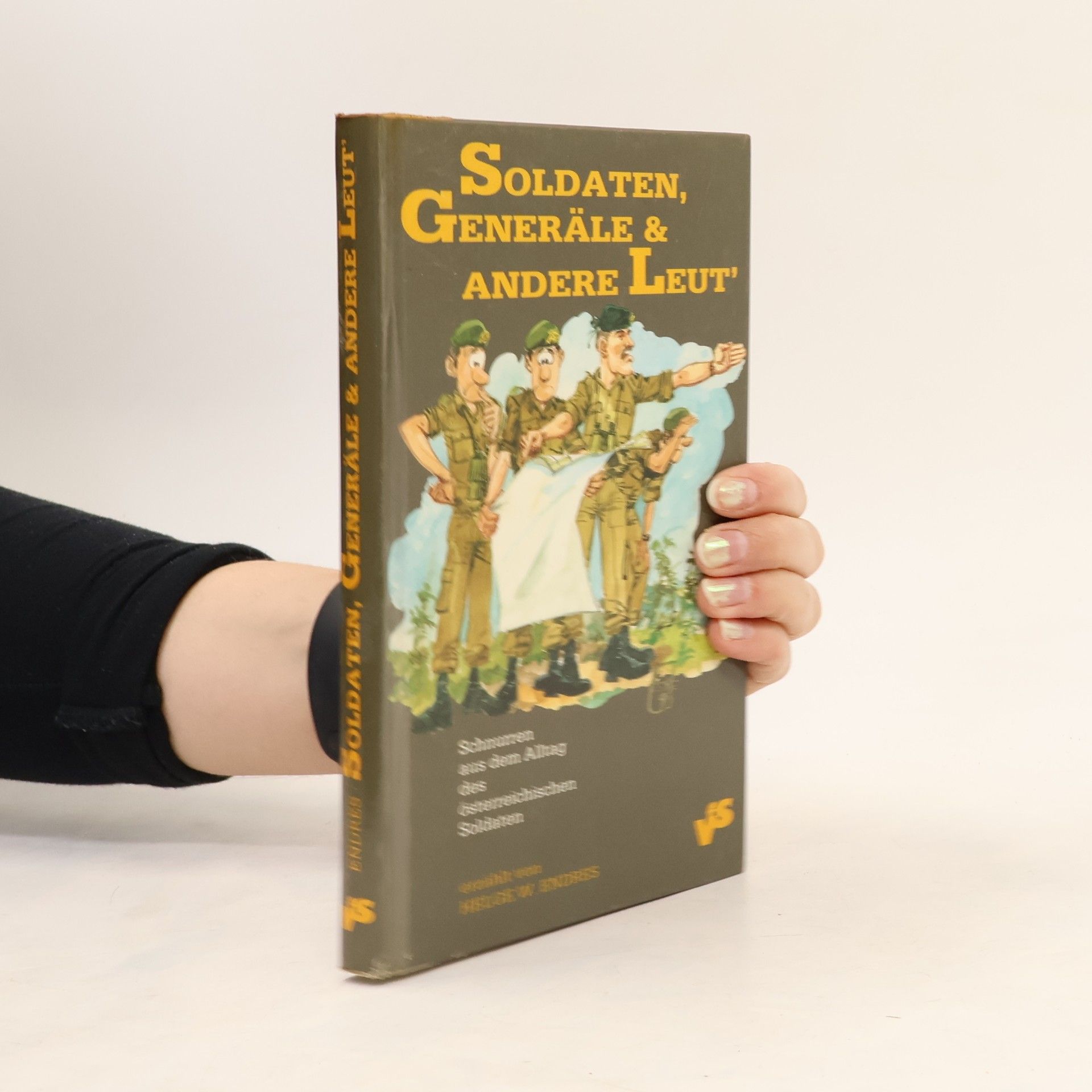 Helge W. Endres Soldaten, Generäle und andere Leut'