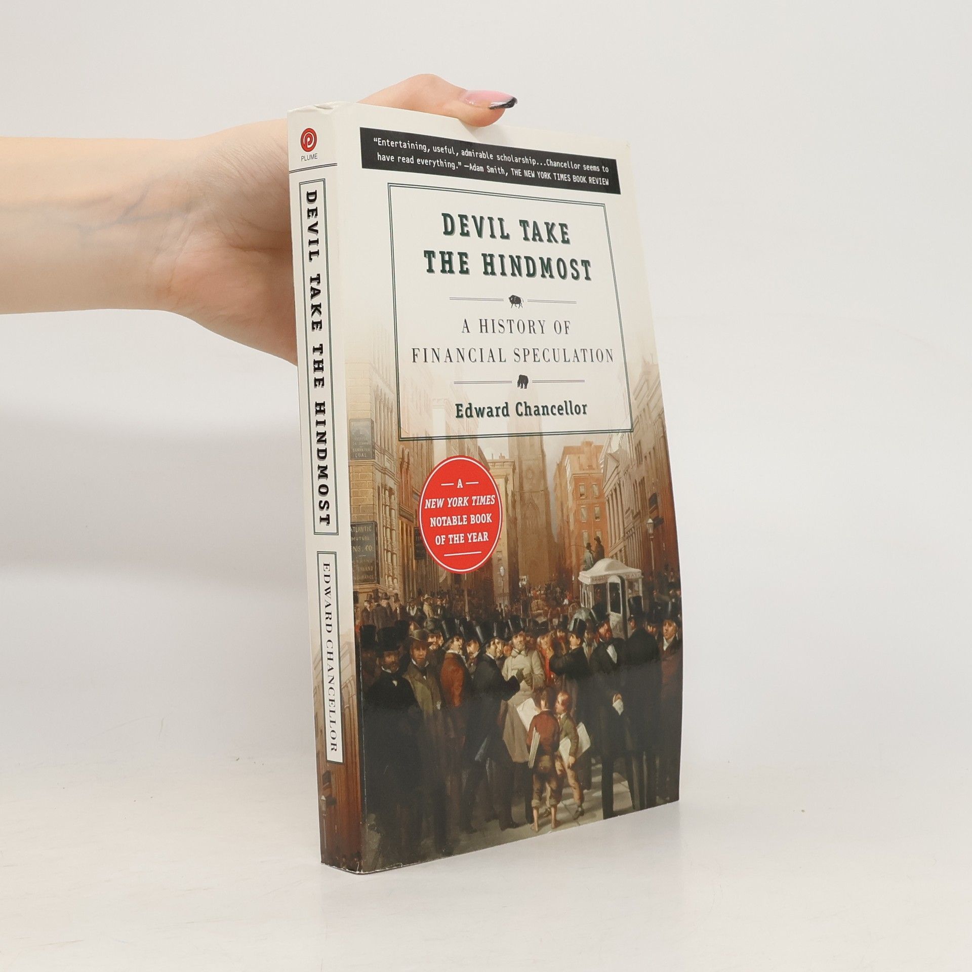 Edward Chancellor Devil Take the Hindmost: A History of Financial Speculation