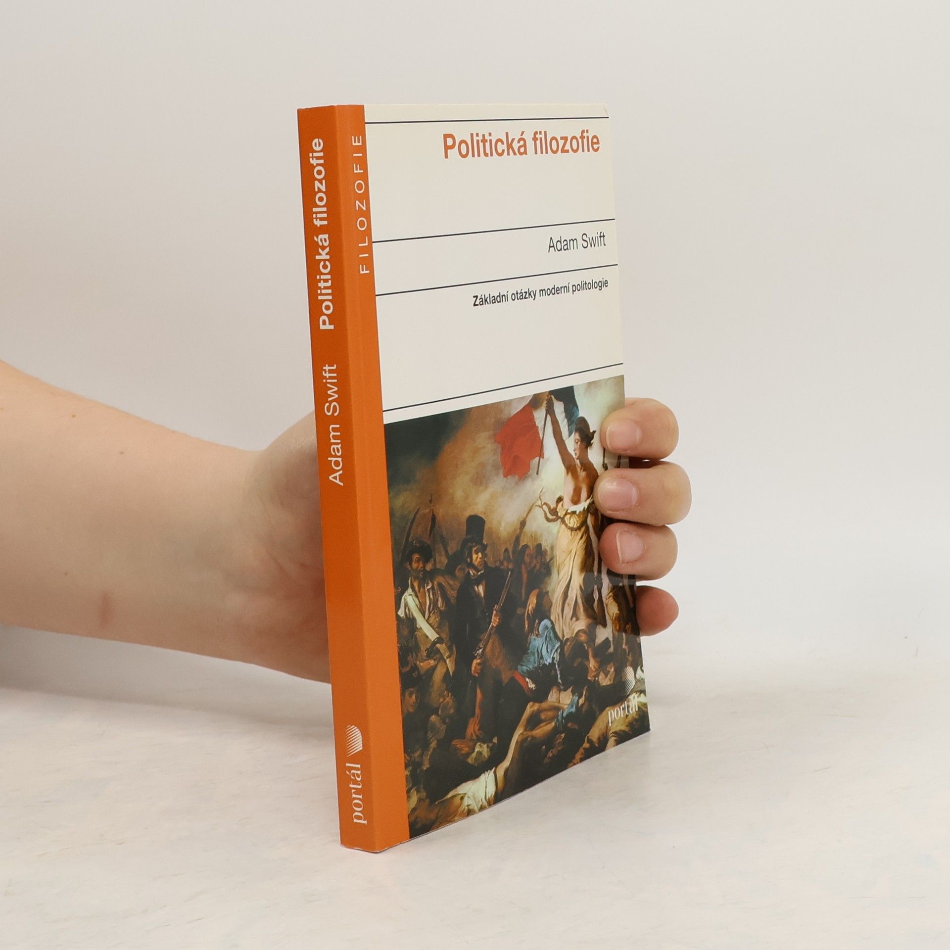 Adam Swift Politická filozofie: Základní otázky moderní politologie