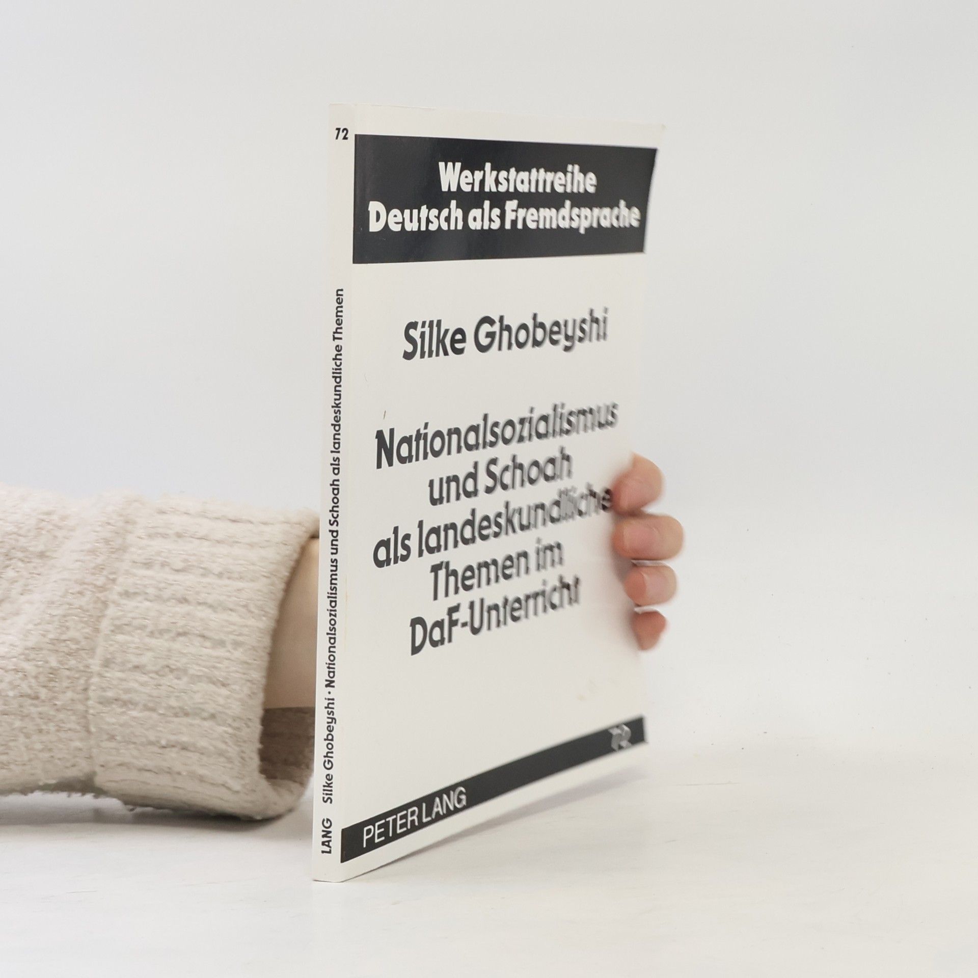 Werkstattreihe Deutsch als Fremdsprache - 72: Nationalsozialismus und Schoah als landeskundliche Themen im DaF-Unterricht: Dissertationsschrift