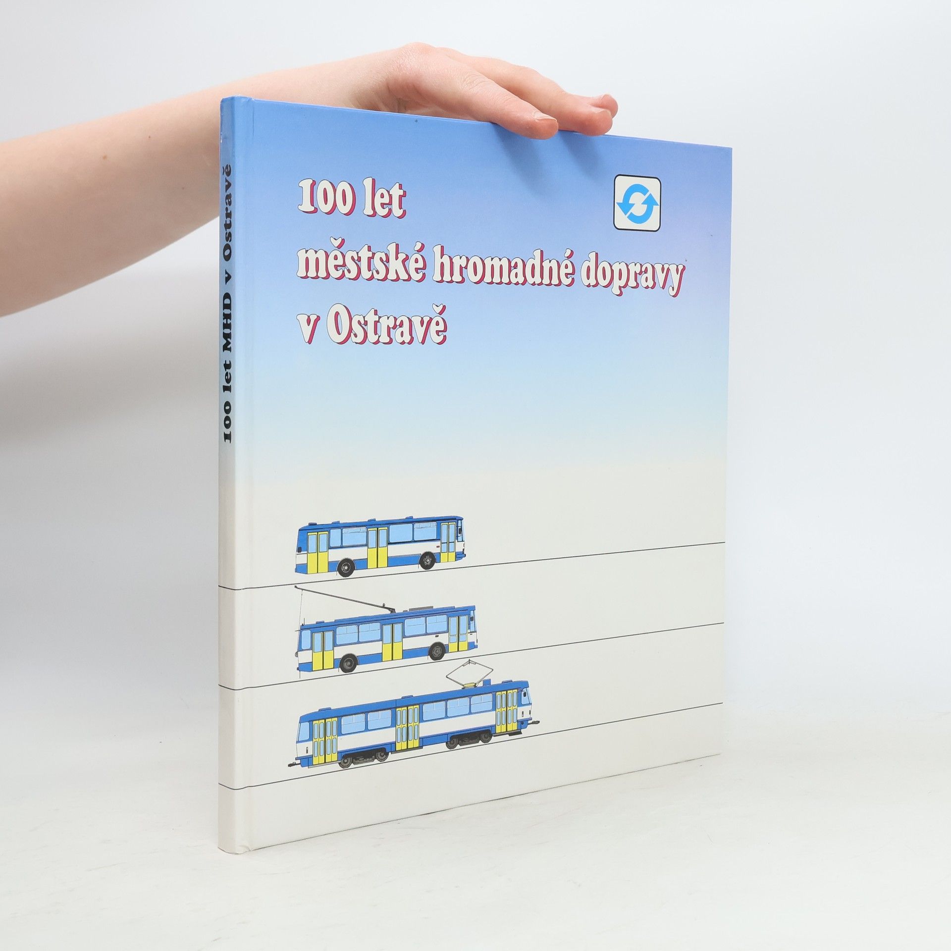 Autorenkollektiv 100 let městské hromadné dopravy v Ostravě