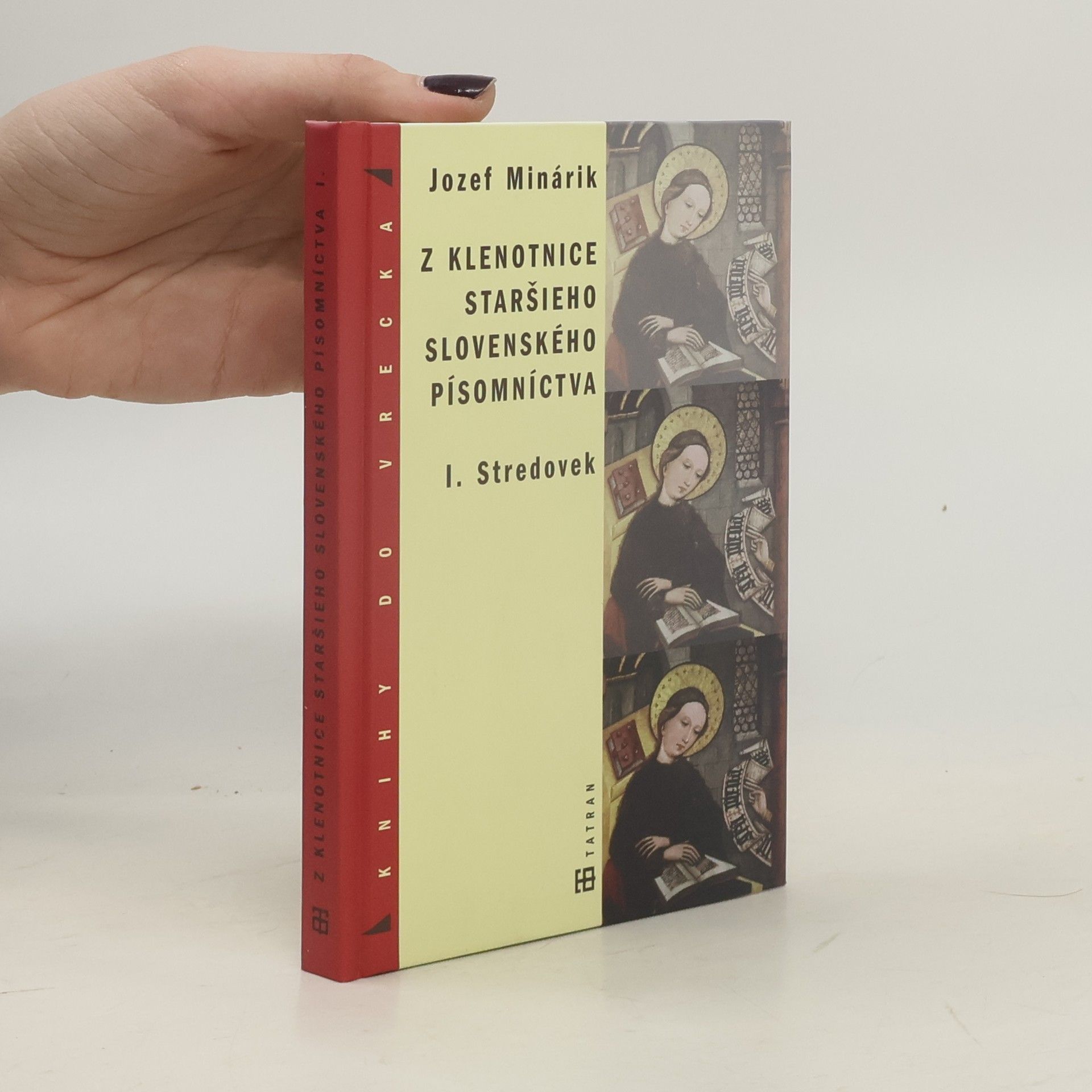 Jozef Minárik Z klenotnice staršieho slovenského písomníctva I. Stredovek