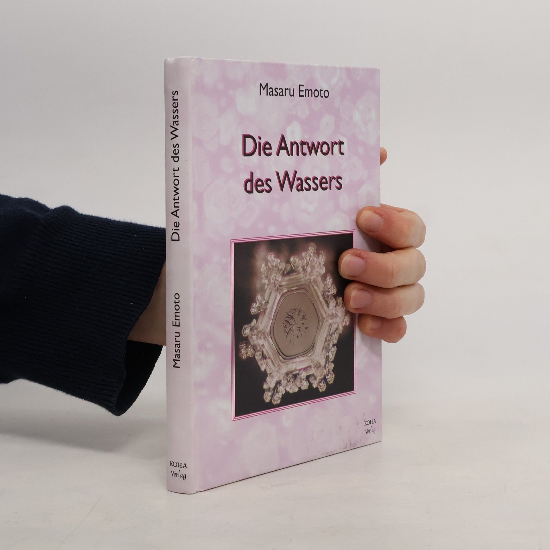 Masaru Emoto Die Antwort des Wassers. Band 1