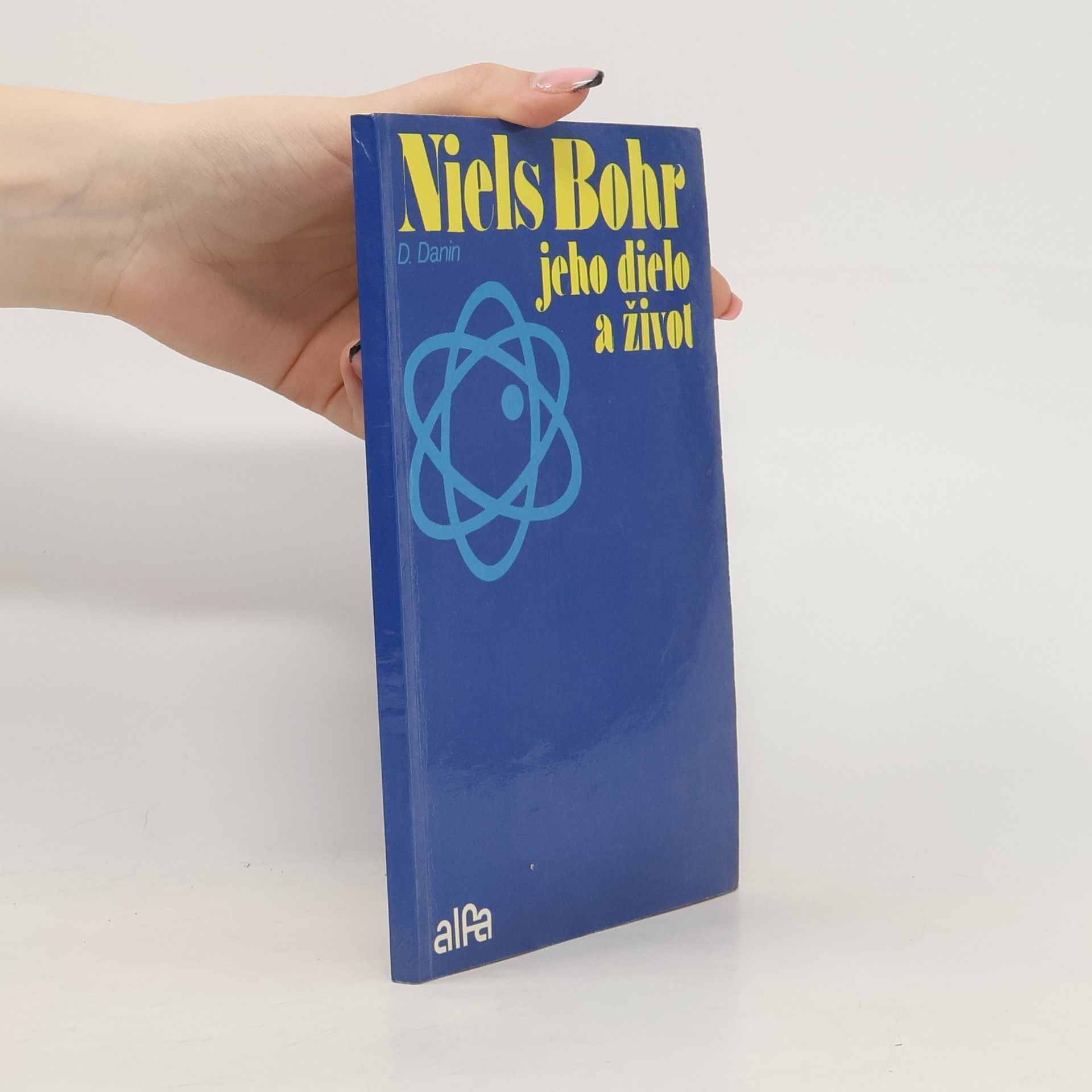 Daniil Semenovič Danin Niels Bohr, jeho dielo a život