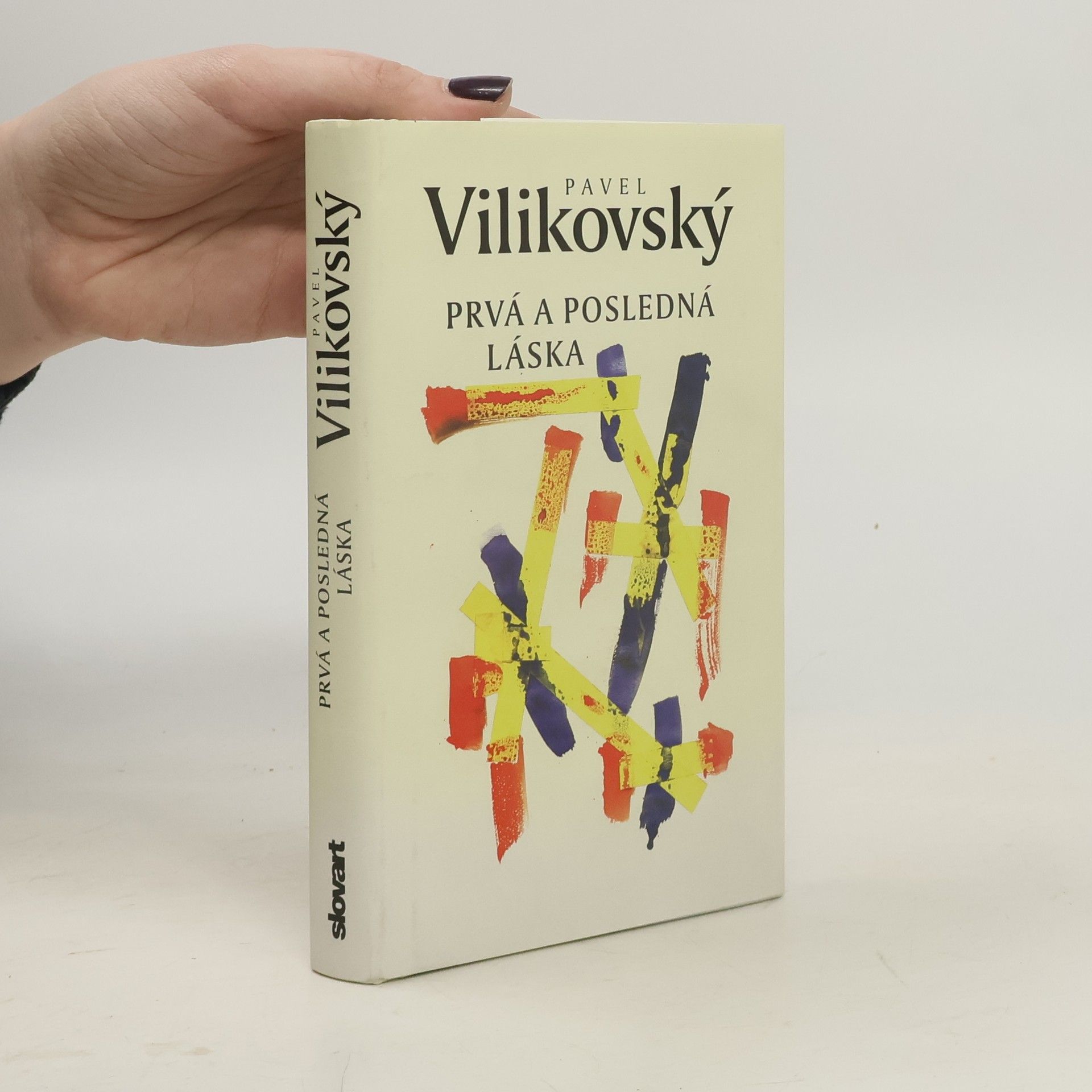 Pavel Vilikovský Prvá a posledná láska