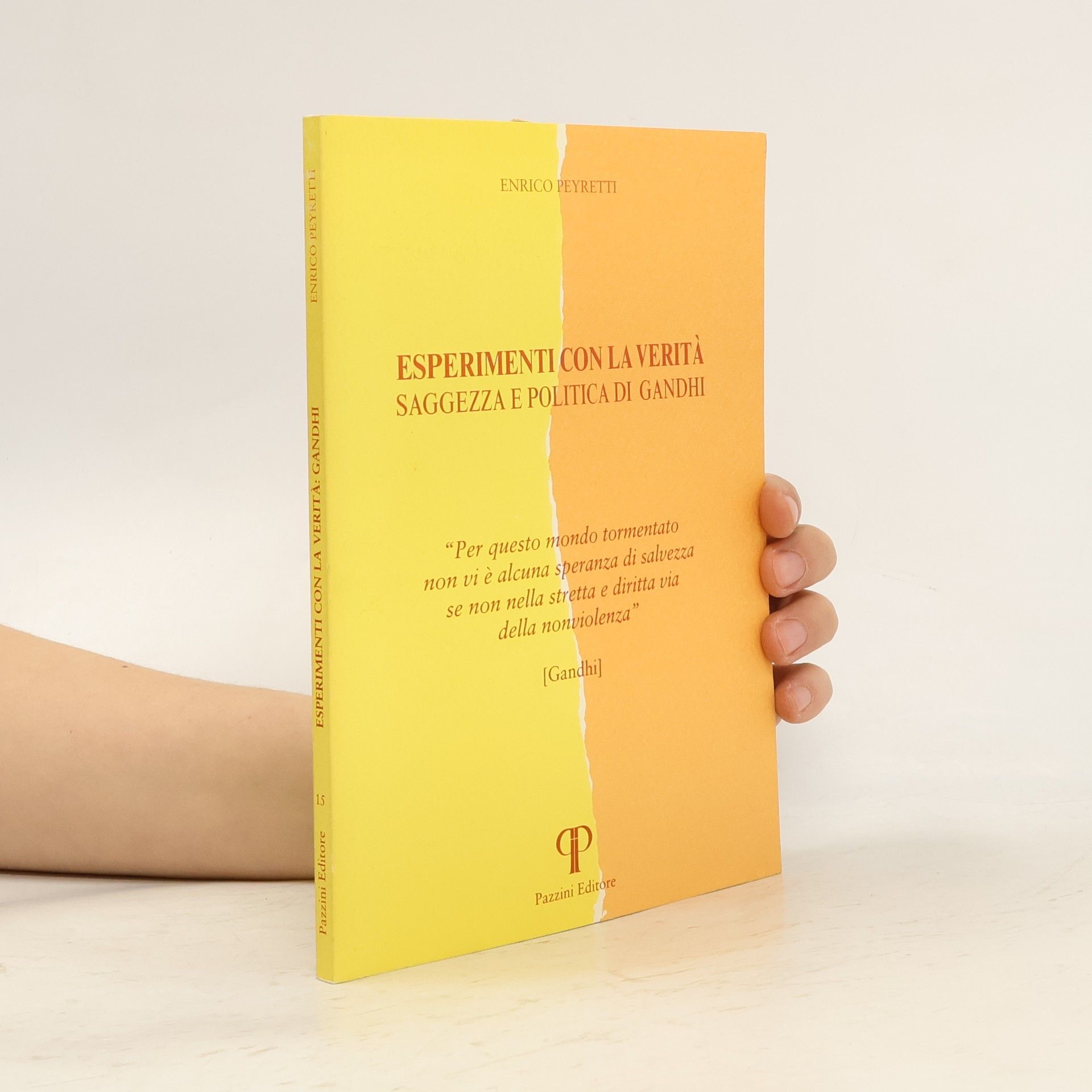Enrico Peyretti Esperimenti con la verità. Saggezza e politica di Gandhi