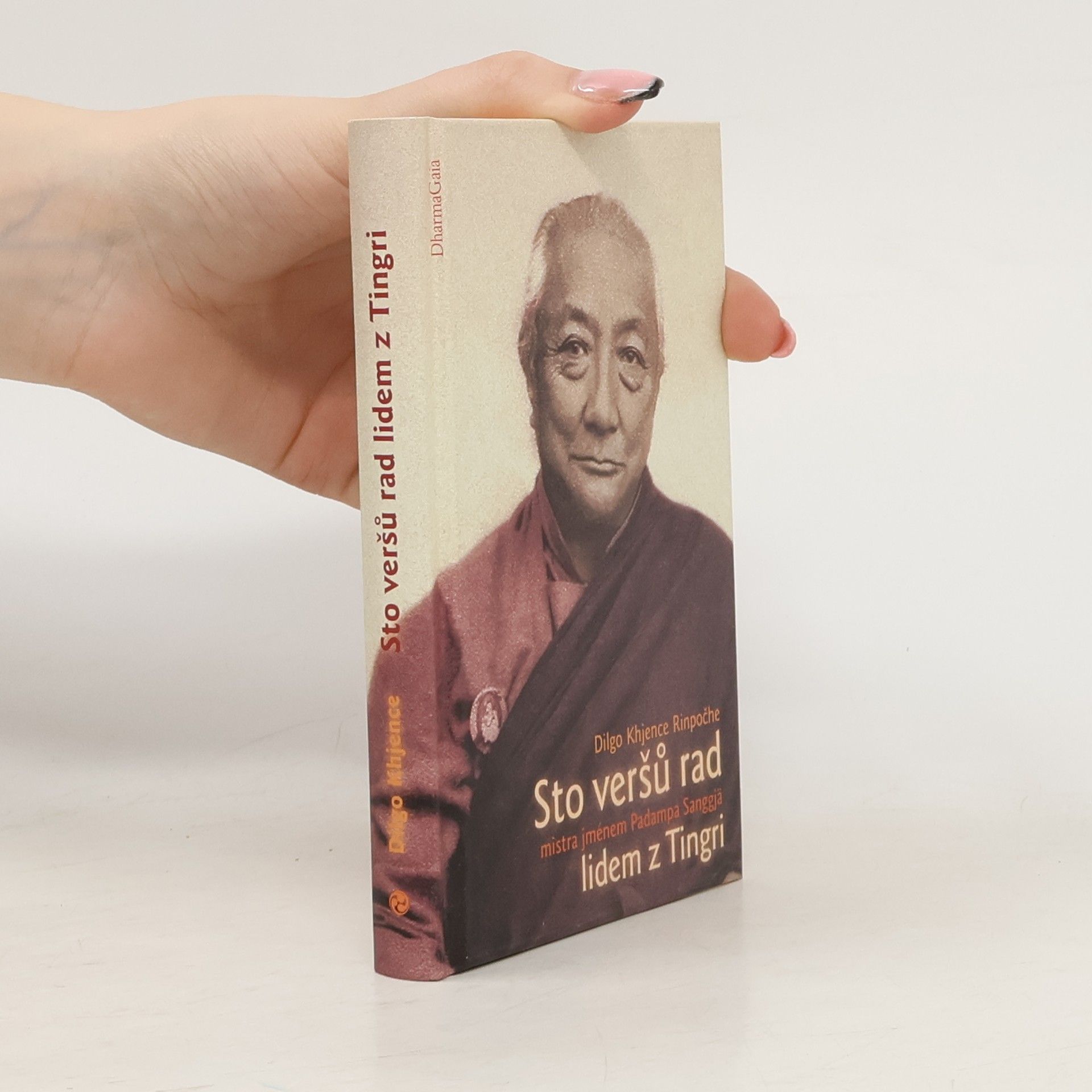 Dilgo Khjence rinpočhe Sto veršů rad mistra jménem Padampa Sanggjä lidem z Tingri
