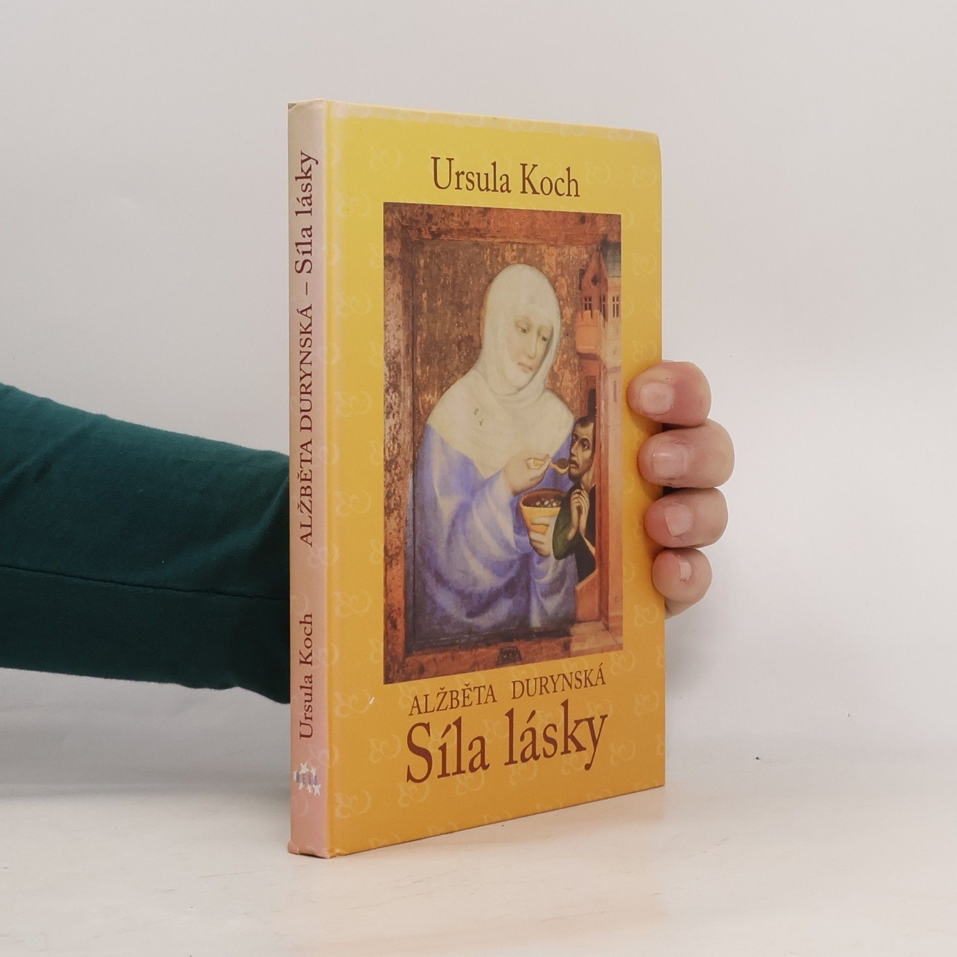 Ursula Koch Alžběta Durynská - Síla lásky