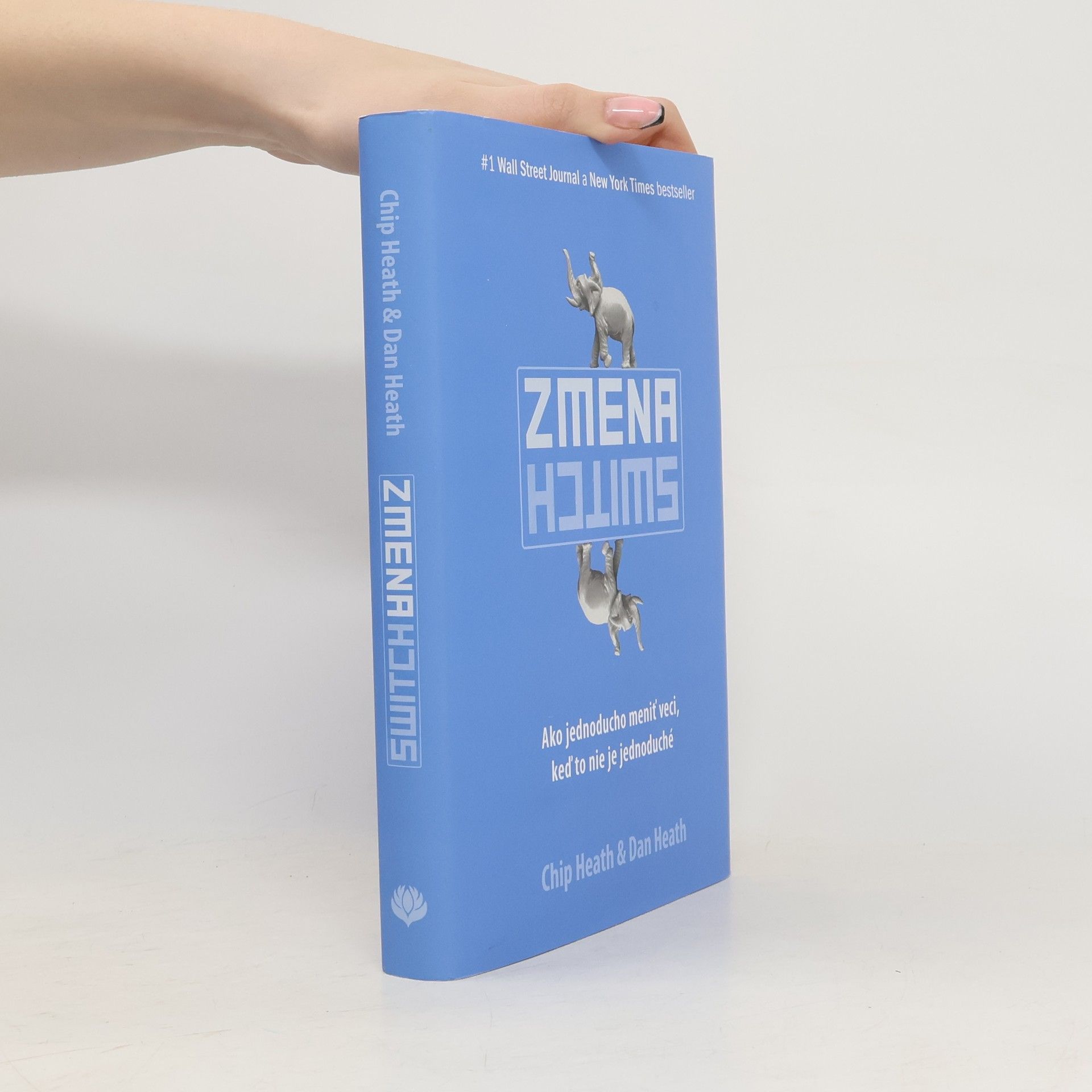 Chip Heath Zmena: Ako jednoducho meniť veci, keď to nie je jednoduché