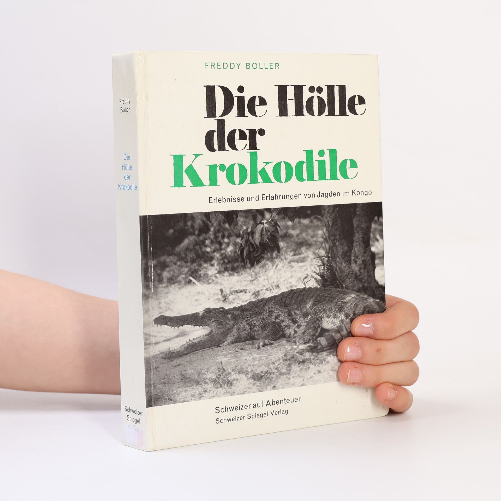 Freddy Boller Die Hölle der Krokodile