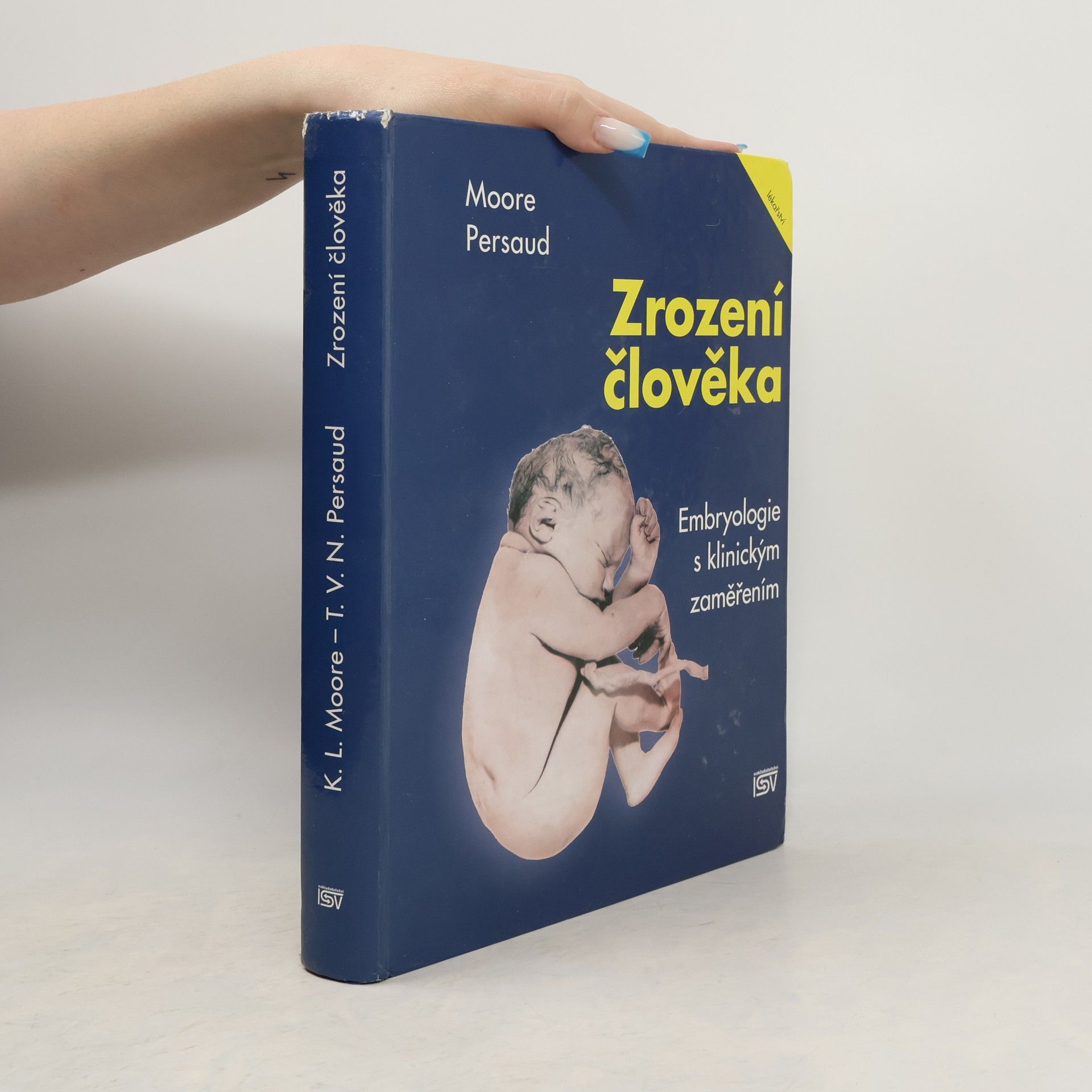 Trivedi Vidhya Nandan T.V.N. Persaud Zrození člověka: Embryologie s klinickým zaměřením