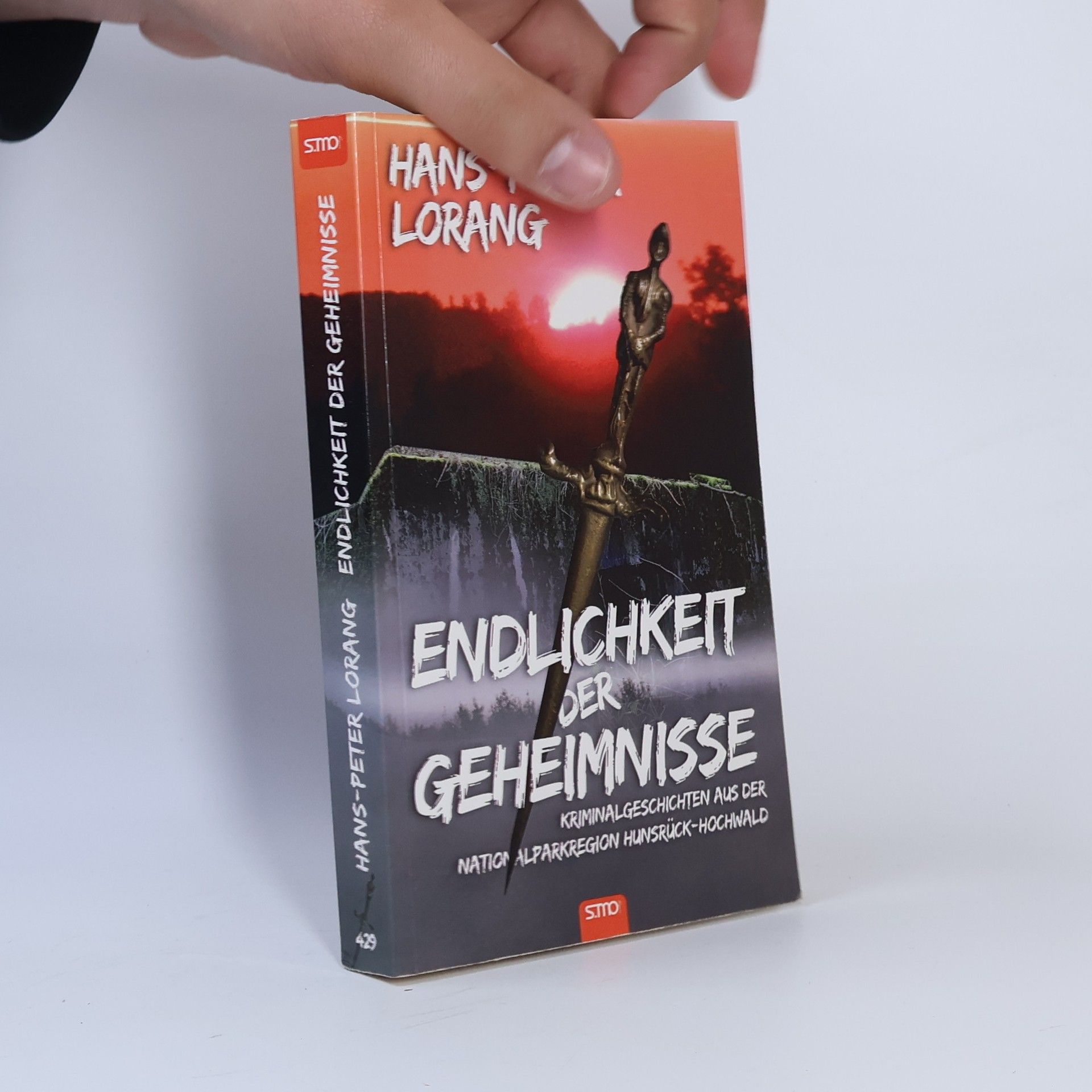 Hans-Peter Lorang Endlichkeit der Geheimnisse. Kriminalgeschichten aus der Nationalparkregion Hunsrück-Hochwald