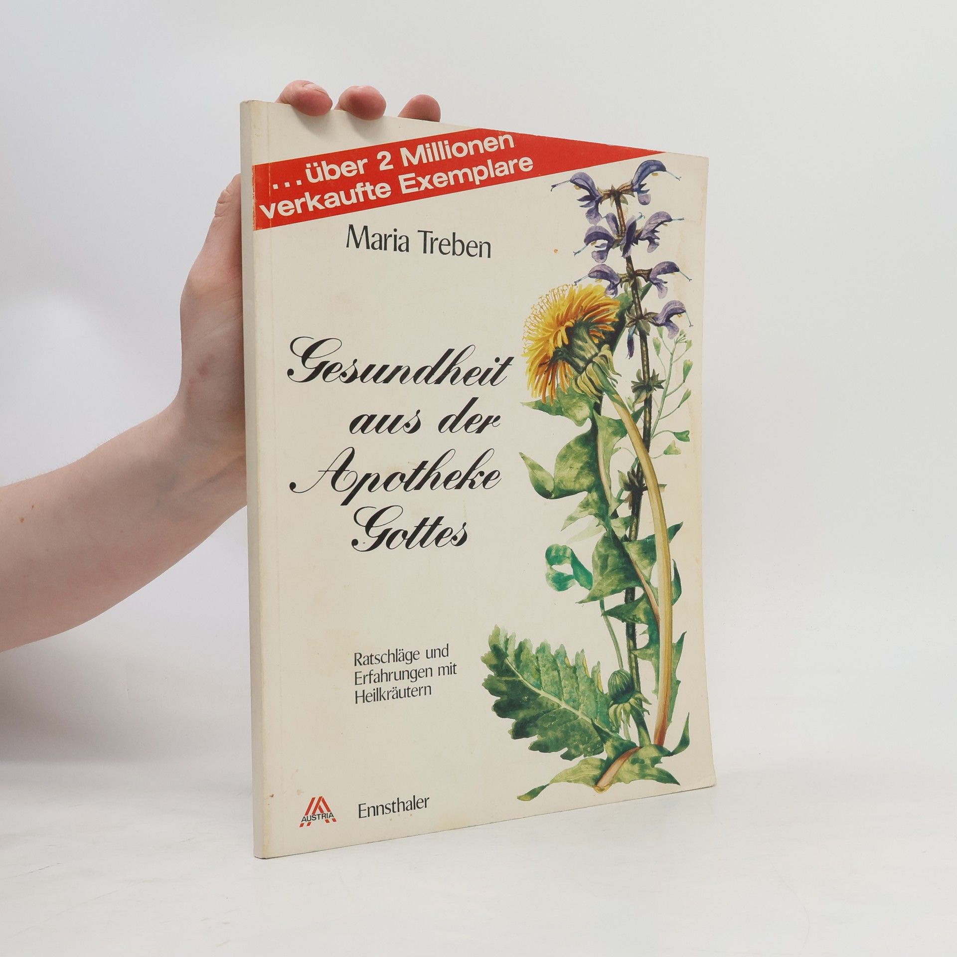 Maria Treben Gesundheit aus der Apotheke Gottes : Ratschläge und Erfahrungen mit Heilkräutern