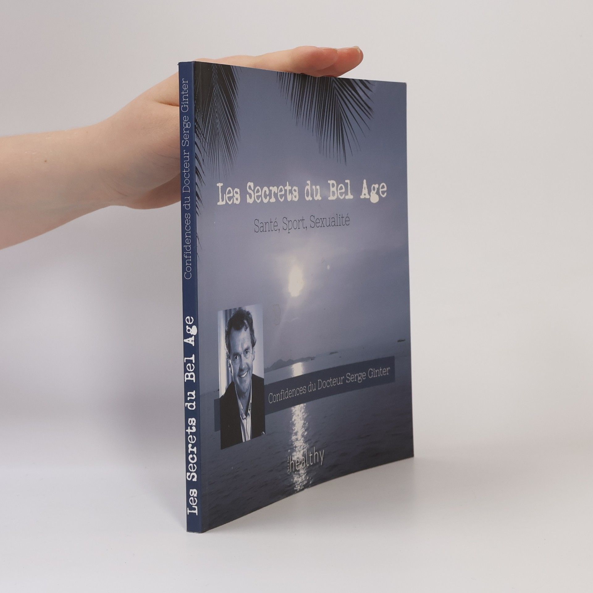Collectif d'auteurs Les Secrets du Bel Age. Sante, Sport, Sexualité
