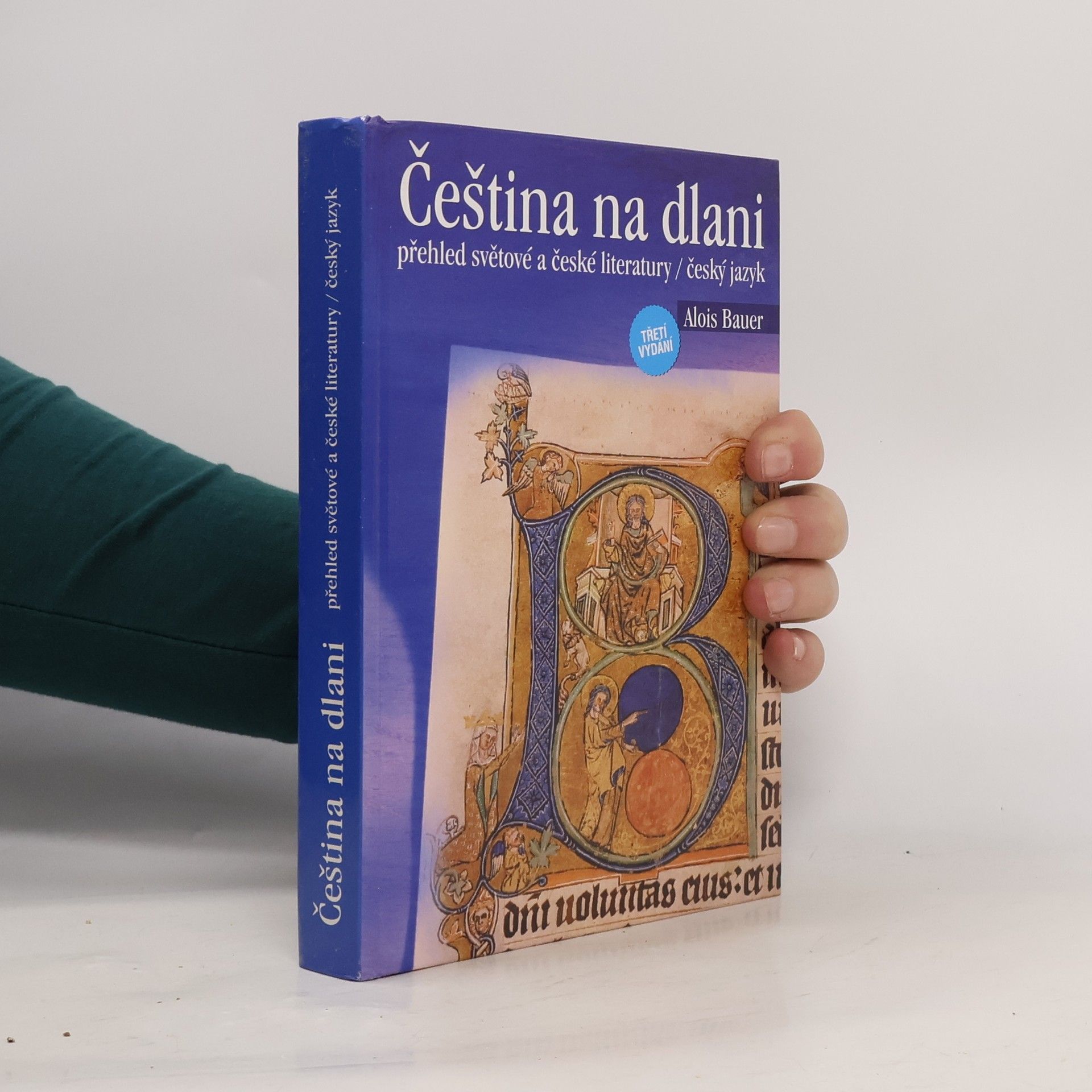 Alois Bauer Čeština na dlani: Přehled světové a české literatury, český jazyk