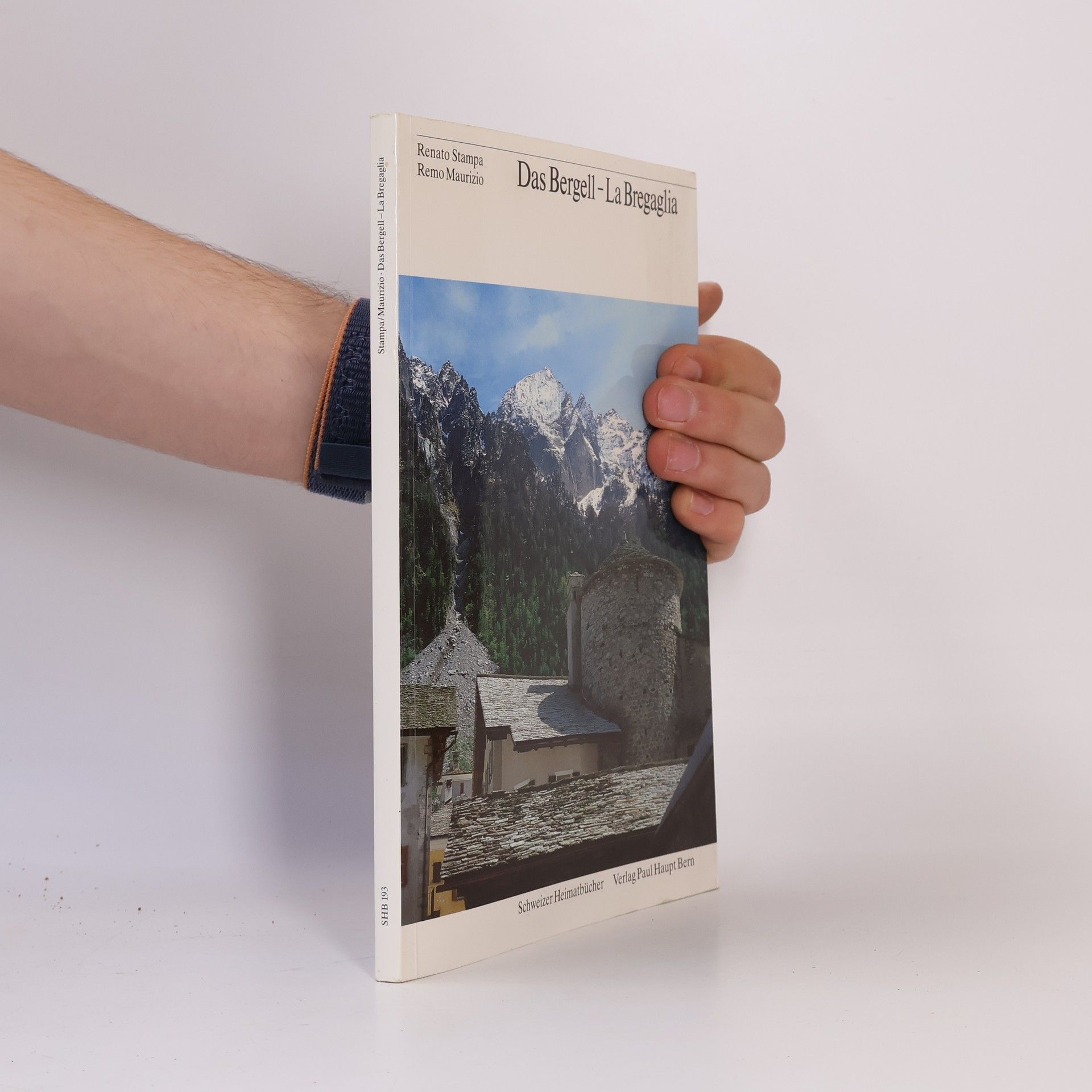 Renato Stampa Schweizer Heimatbücher - 95: Das Bergell - La Bregaglia