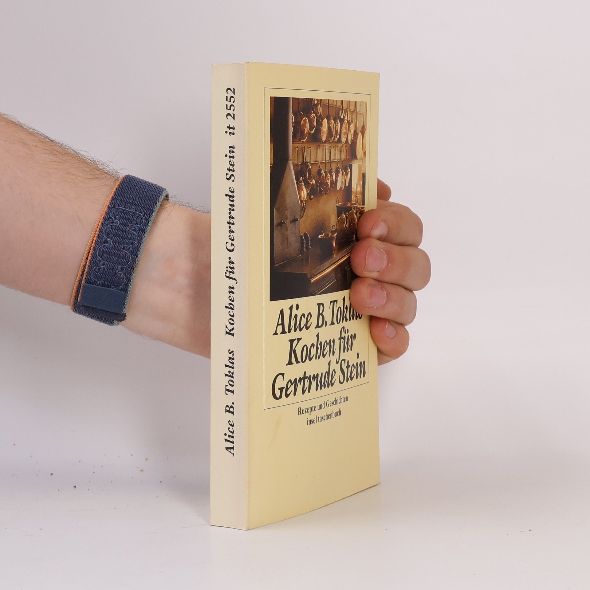 Alice B. Toklas Insel Taschenbuch - 2552: Kochen für Gertrude Stein