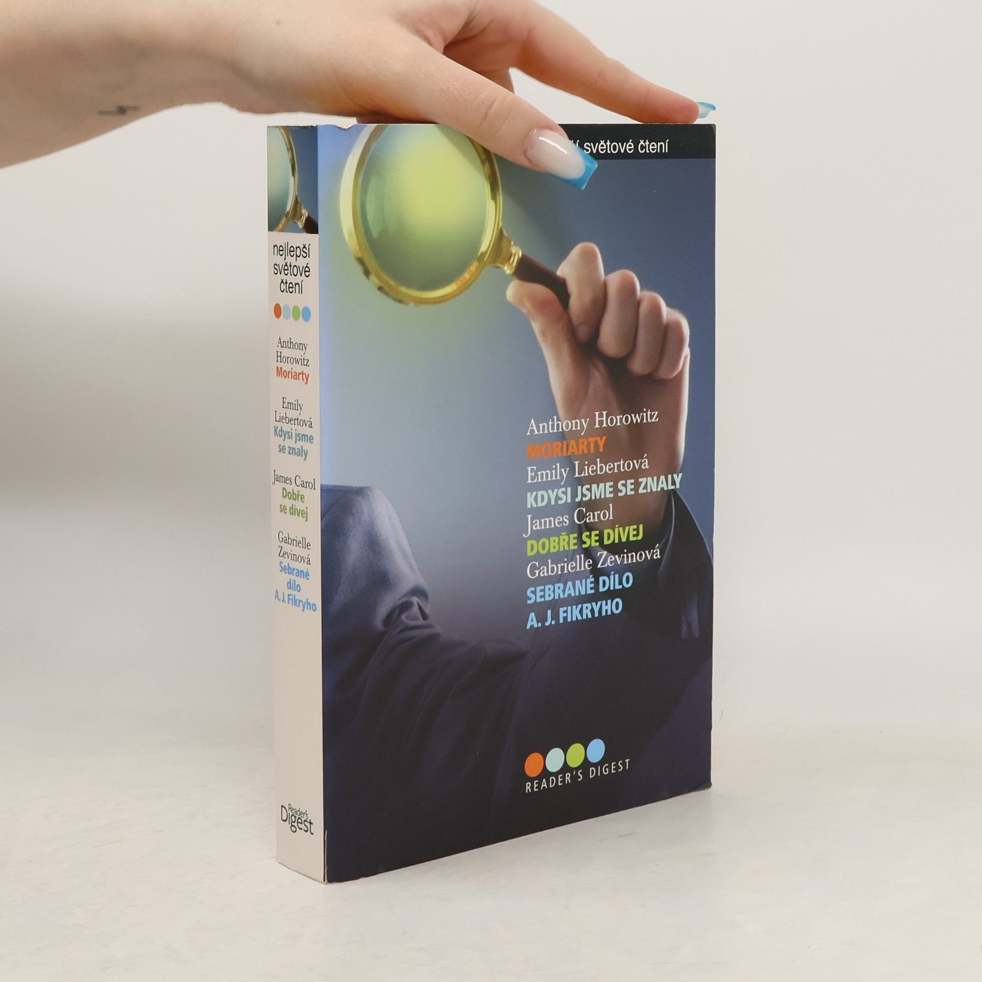 Anthony Horowitz Moriarty. Kdysi jsme se znaly. Dobře se dívej. Sebrané dílo A. J. Fikryho - Nejlepší světové čtení