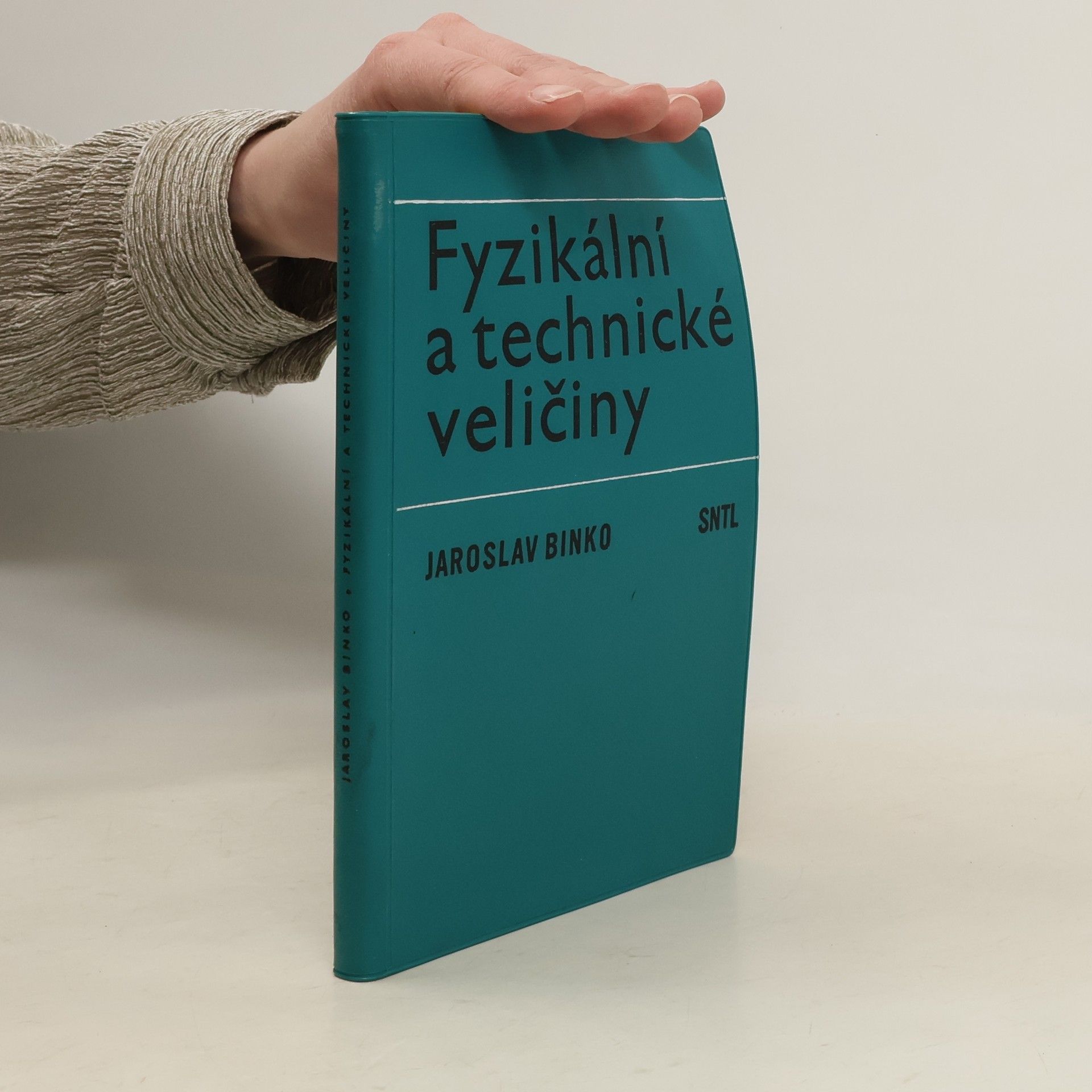 Jaroslav Binko Fyzikální a technické veličiny