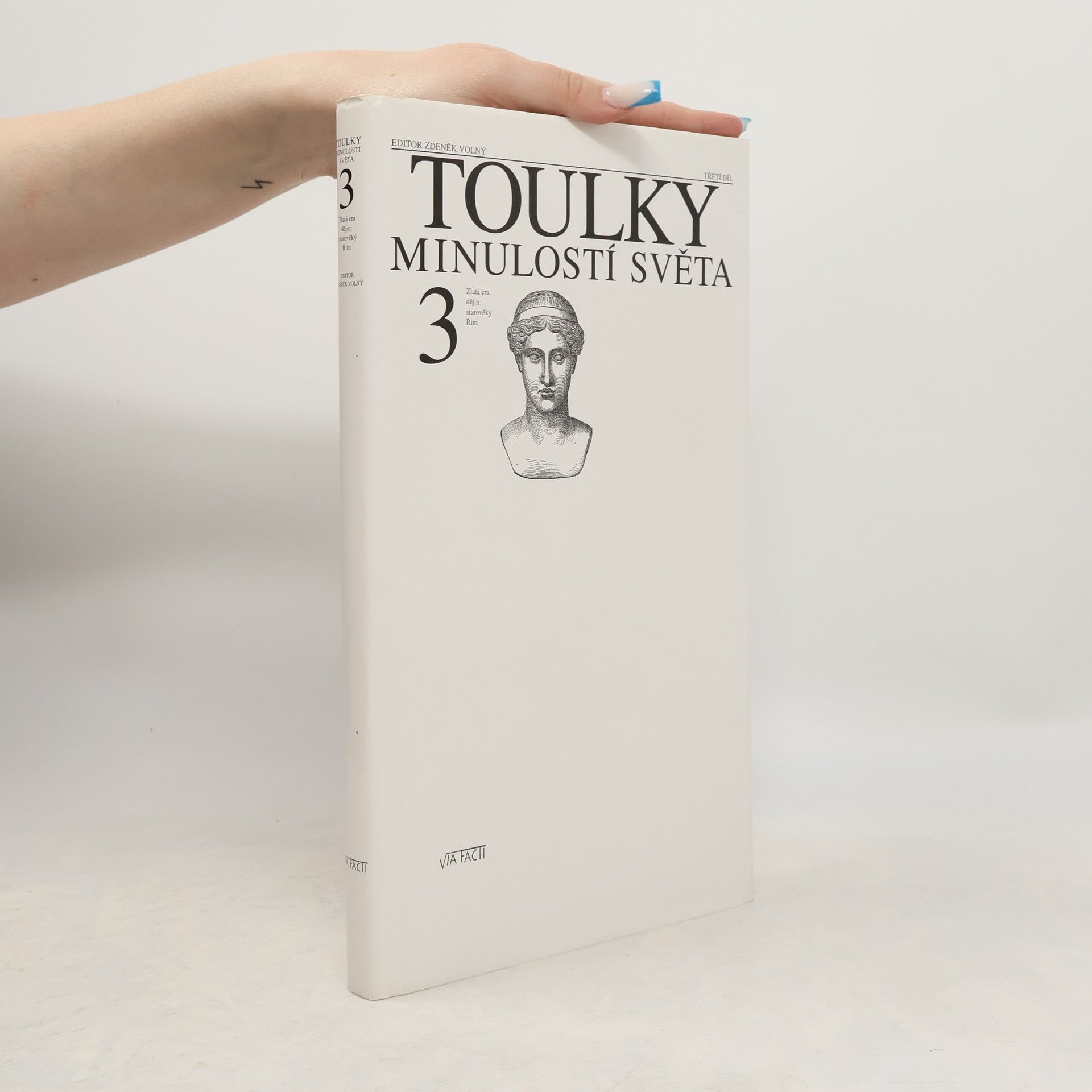 Zdeněk Volný Toulky minulostí světa. 3. díl. Zlatá éra dějin. Starověký Řím