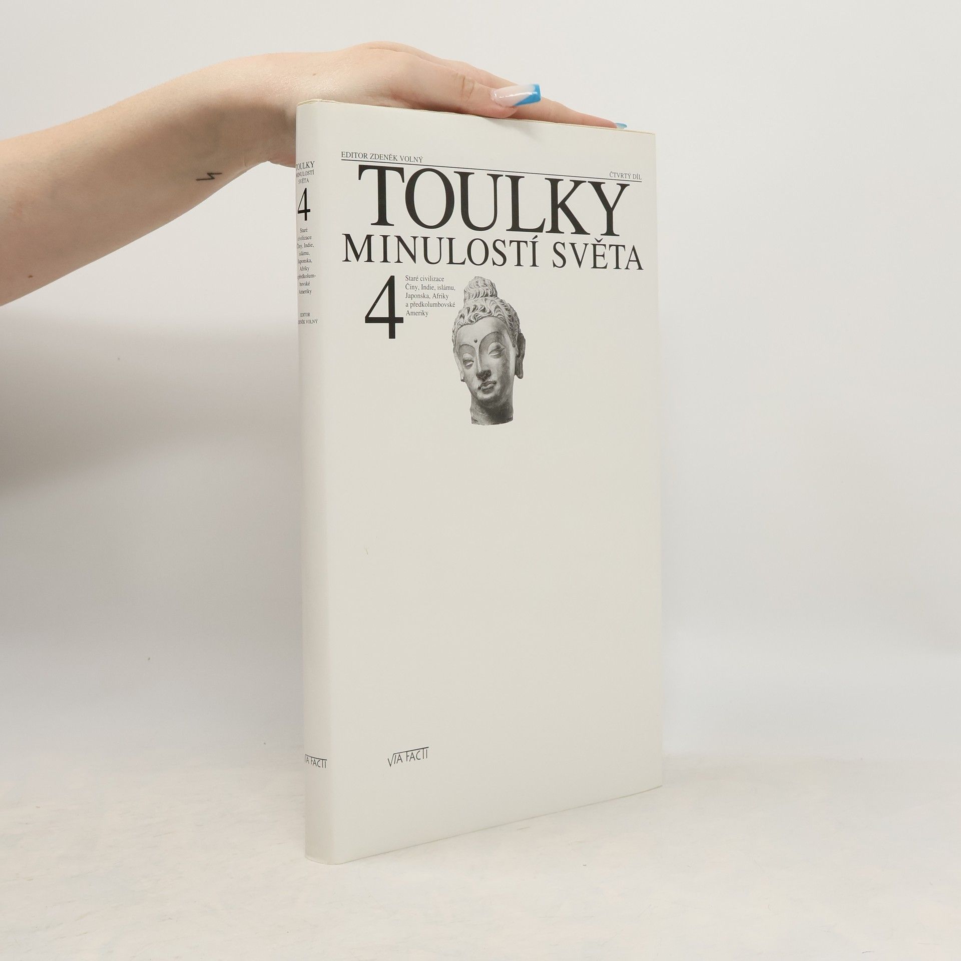 Toulky minulostí světa. 4. díl. Staré civilizace Číny, Indie, islámu, Japonska, Afriky a předkolumbovské Ameriky