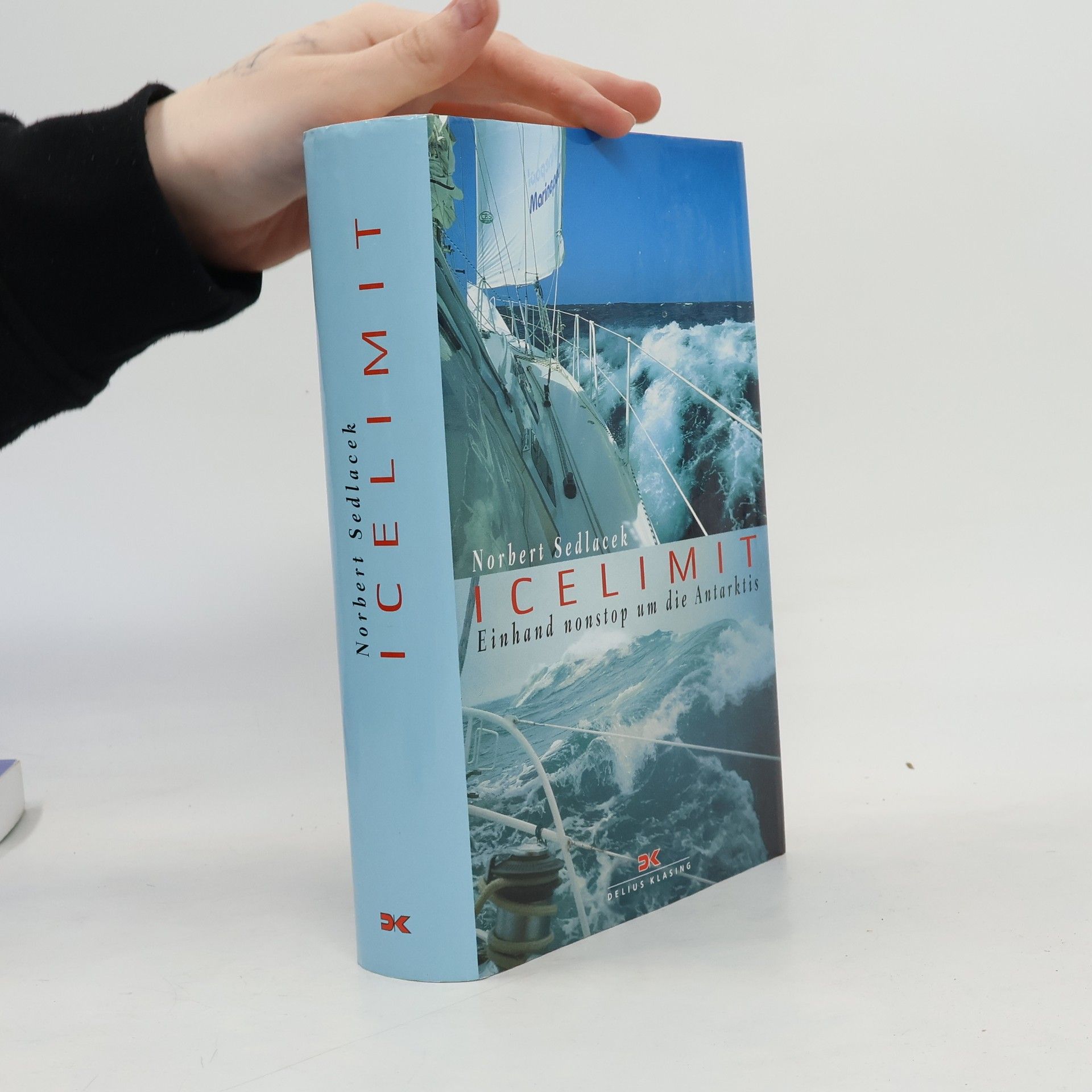 Norbert Sedlacek Icelimit: Einhand nonstop um die Antarktis