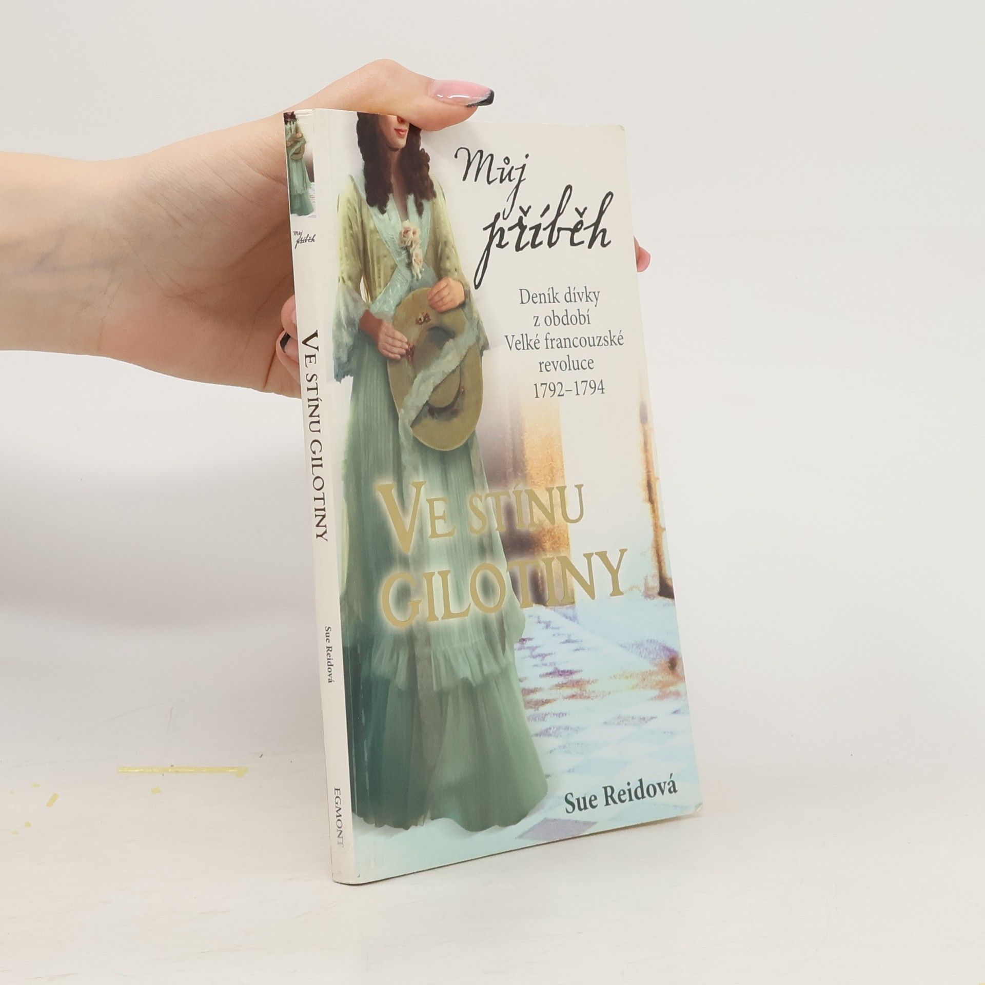 Sue Reid Ve stínu gilotiny : [deník dívky z období Velké francouzské revoluce 1792-1794]