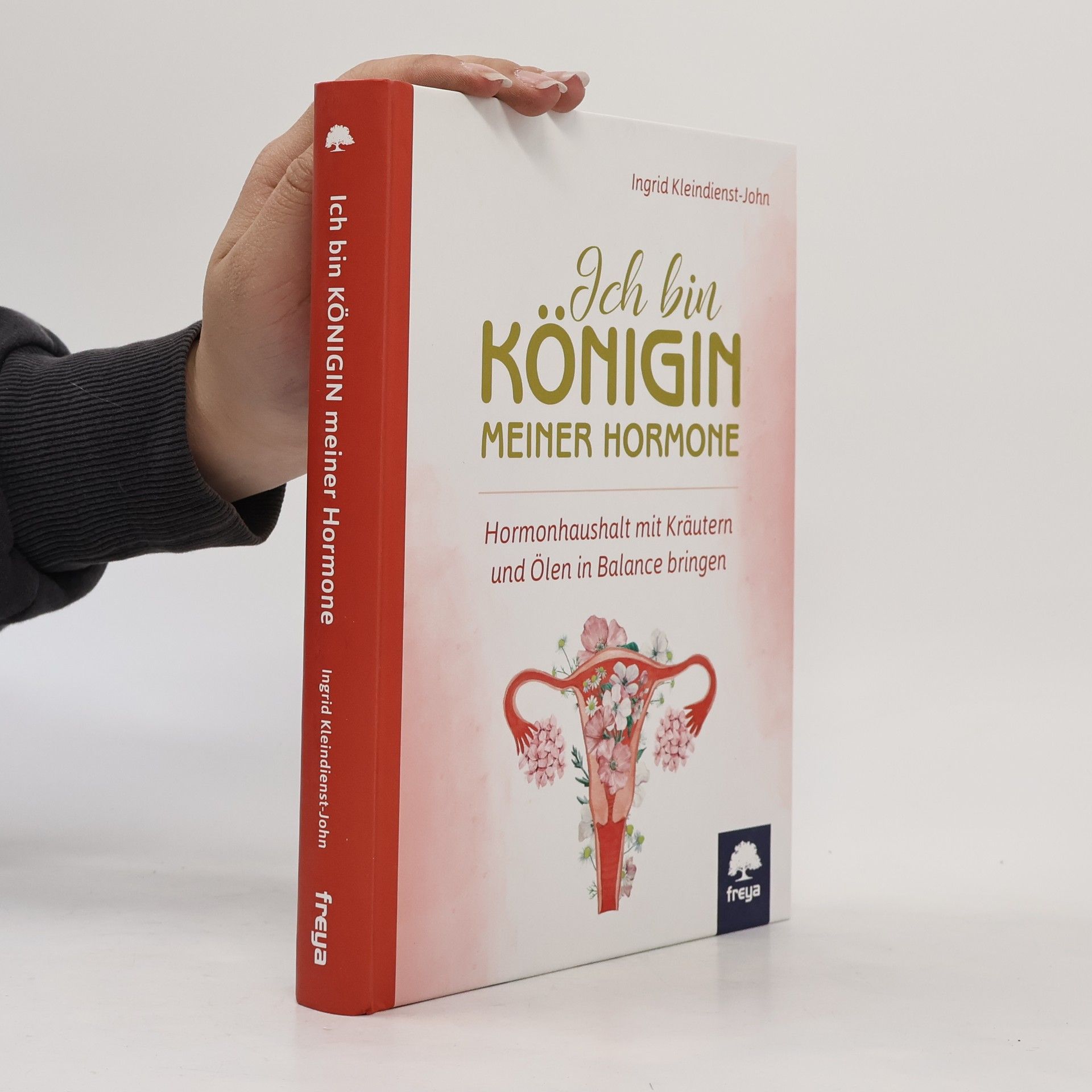 Ingrid Kleindienst-John Ich bin Königin meiner Hormone