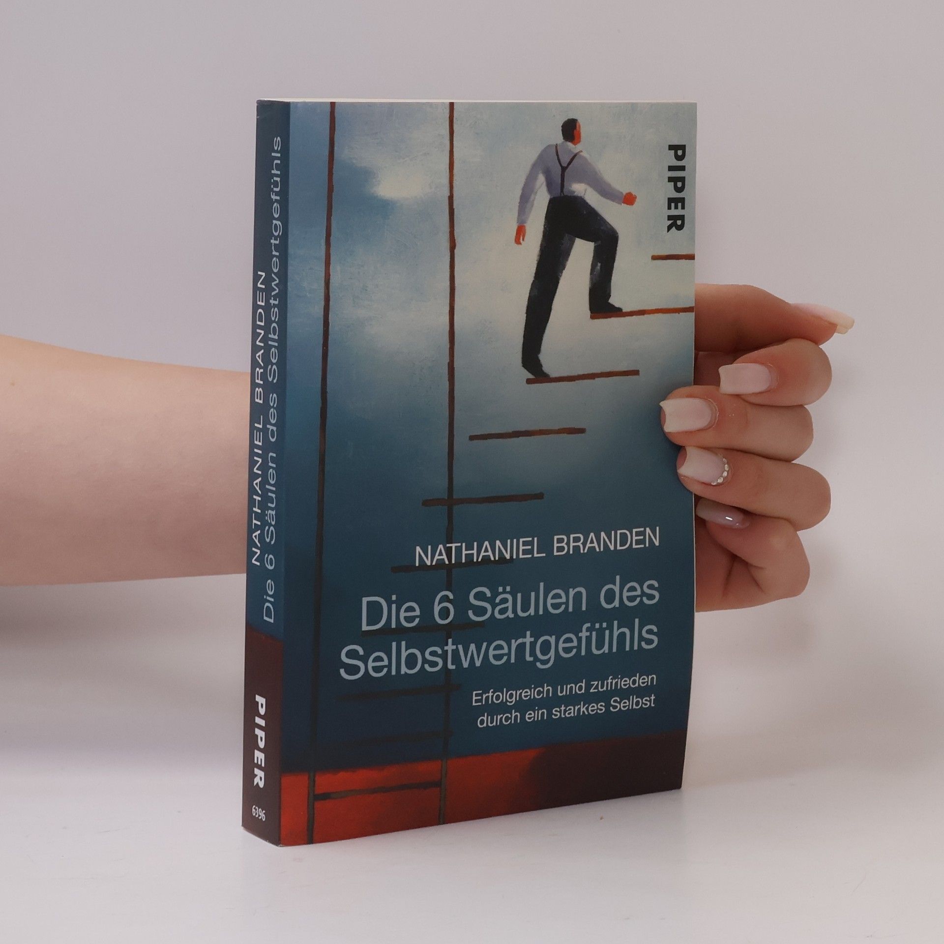 Nathaniel Branden Die 6 Saulen des Selbstwertgefuhls