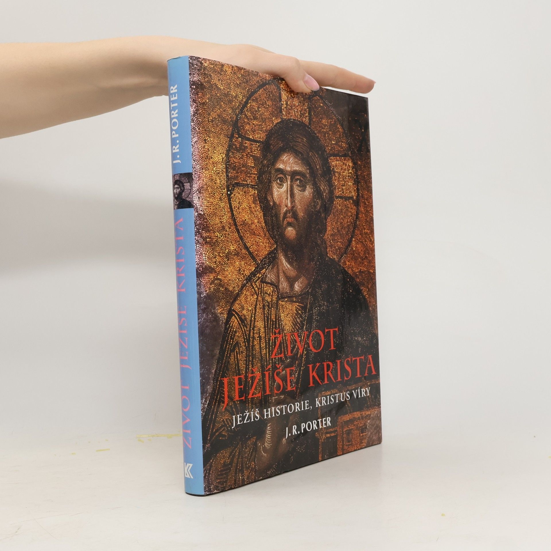 J. R. Porter Život Ježíše Krista: Ježíš historie, Kristus víry