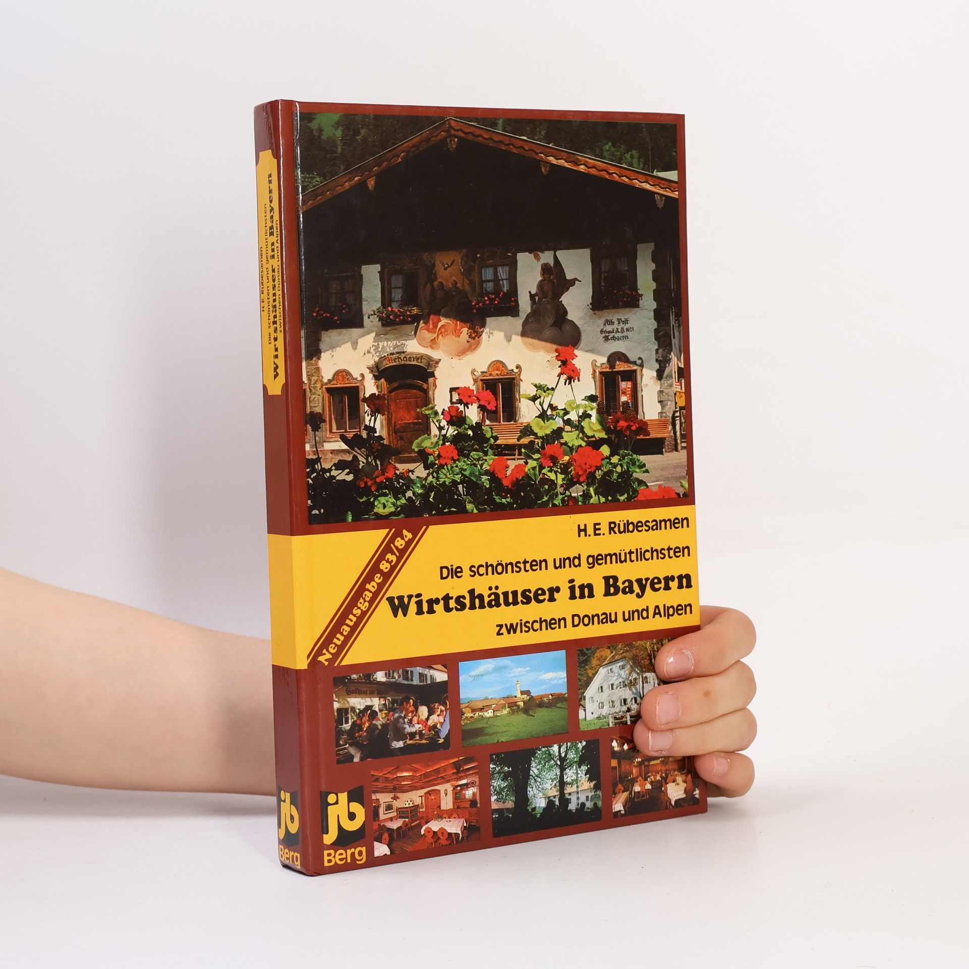 Hans Eckart Rübesamen Die schönsten und gemütlichsten Wirtshäuser in Bayern zwischen Donau und Alpen