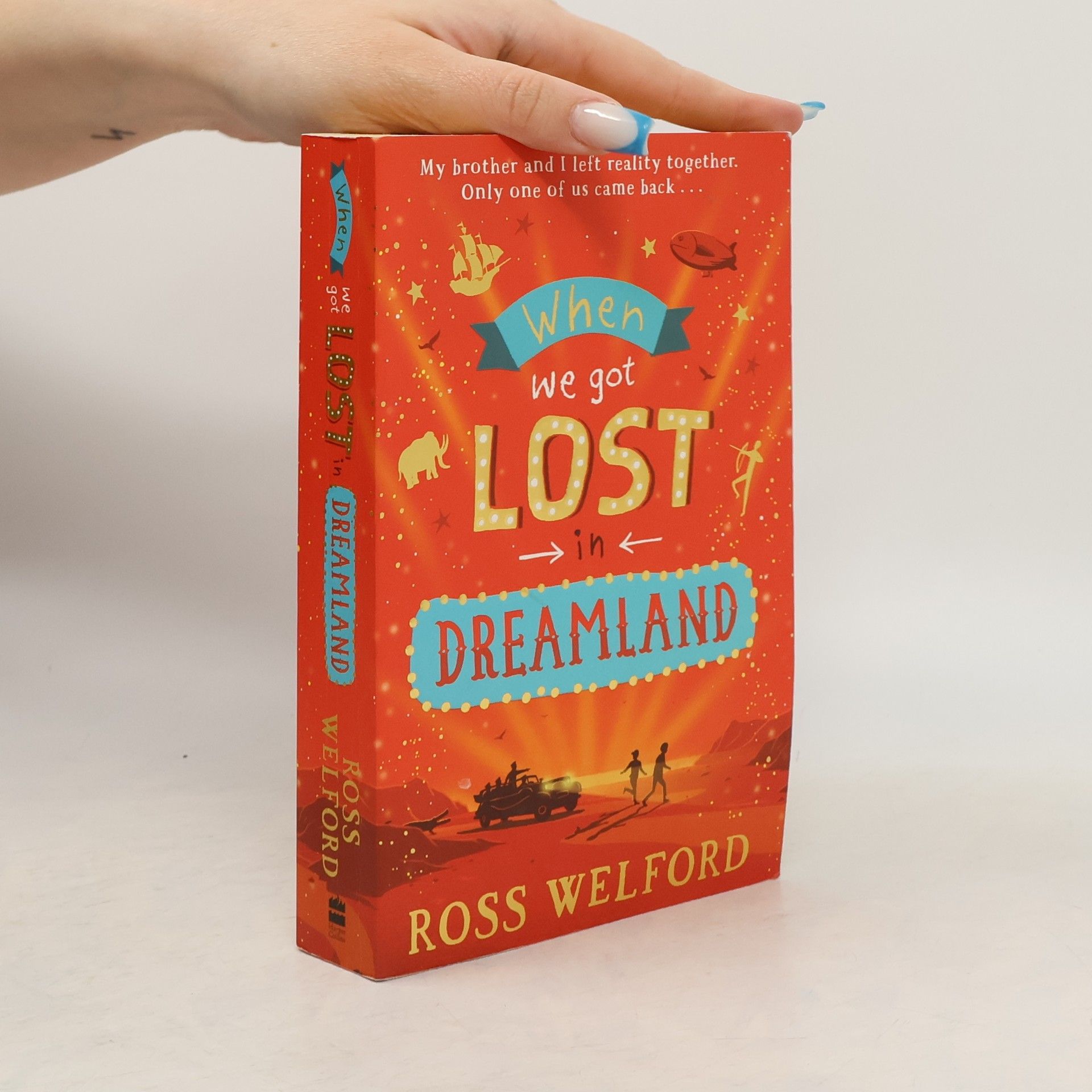 Ross Welford When we got lost in dreamland